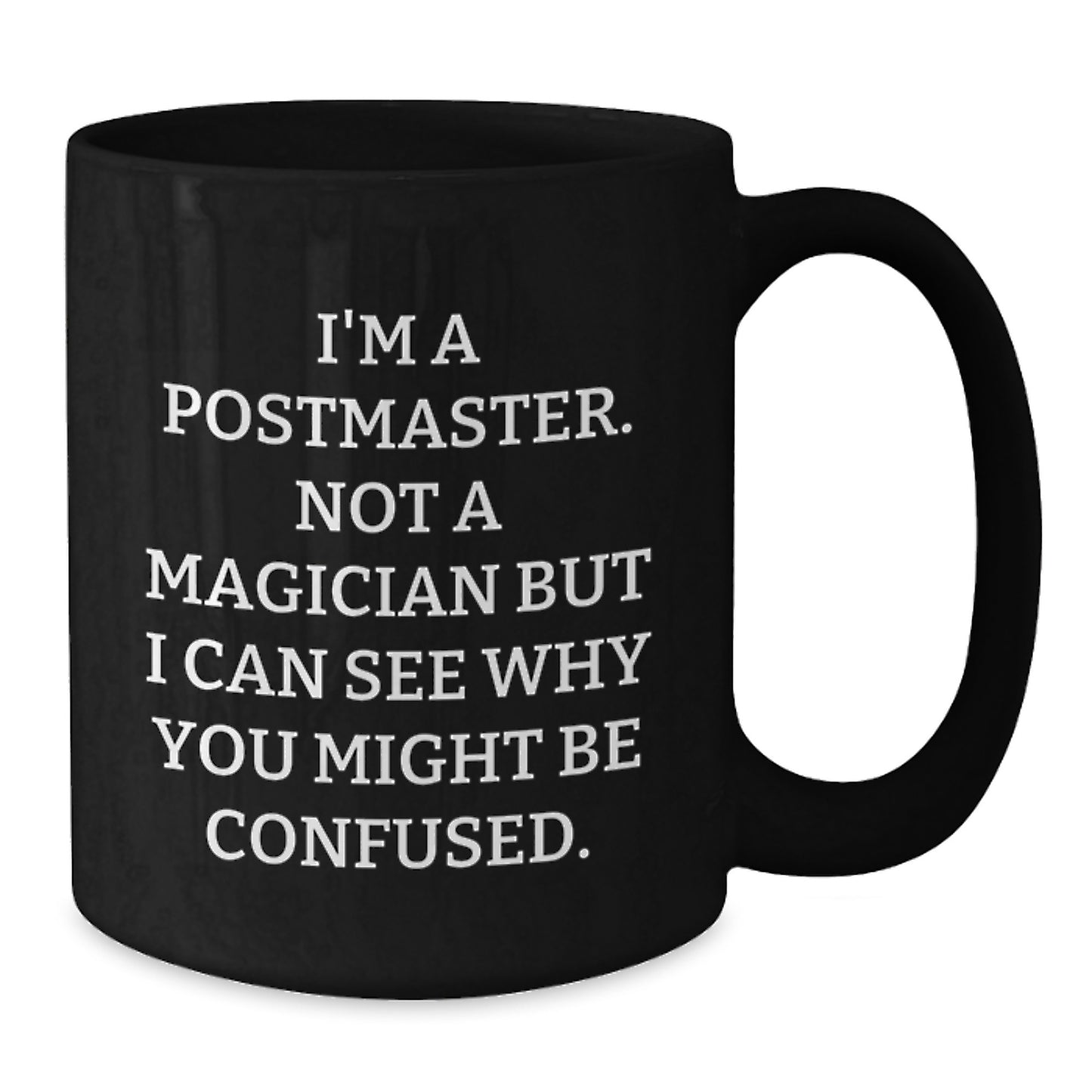 Funny Postmaster Gifts for Him, Black Coffee Mug with I'm A Postmaster Not A Magician But I Can See Why You Might Be Confused Quote, Perfect Graduation Unique Gifts for Postmaster from Friends - Additional