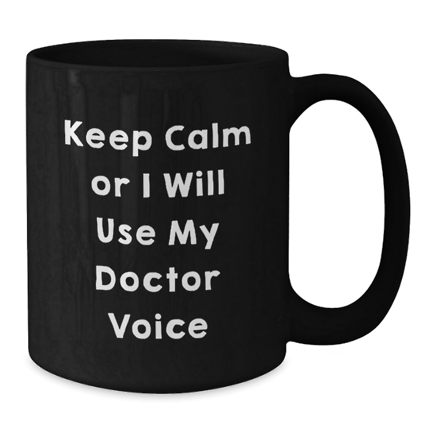 Funny Doctor Gifts for Him, Unique Christmas Unique Black Coffee Mugs, Gifts from Men to Friends or Coworkers, Keep Calm Or I Will Use My Doctor Voice - Additional