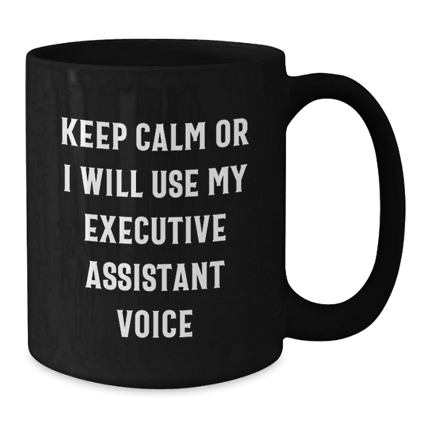 Executive Assistant Gifts Funny Black Coffee Mug Keep Calm Gifts from Friends to Executive Assistants Birthday Unique - Additional