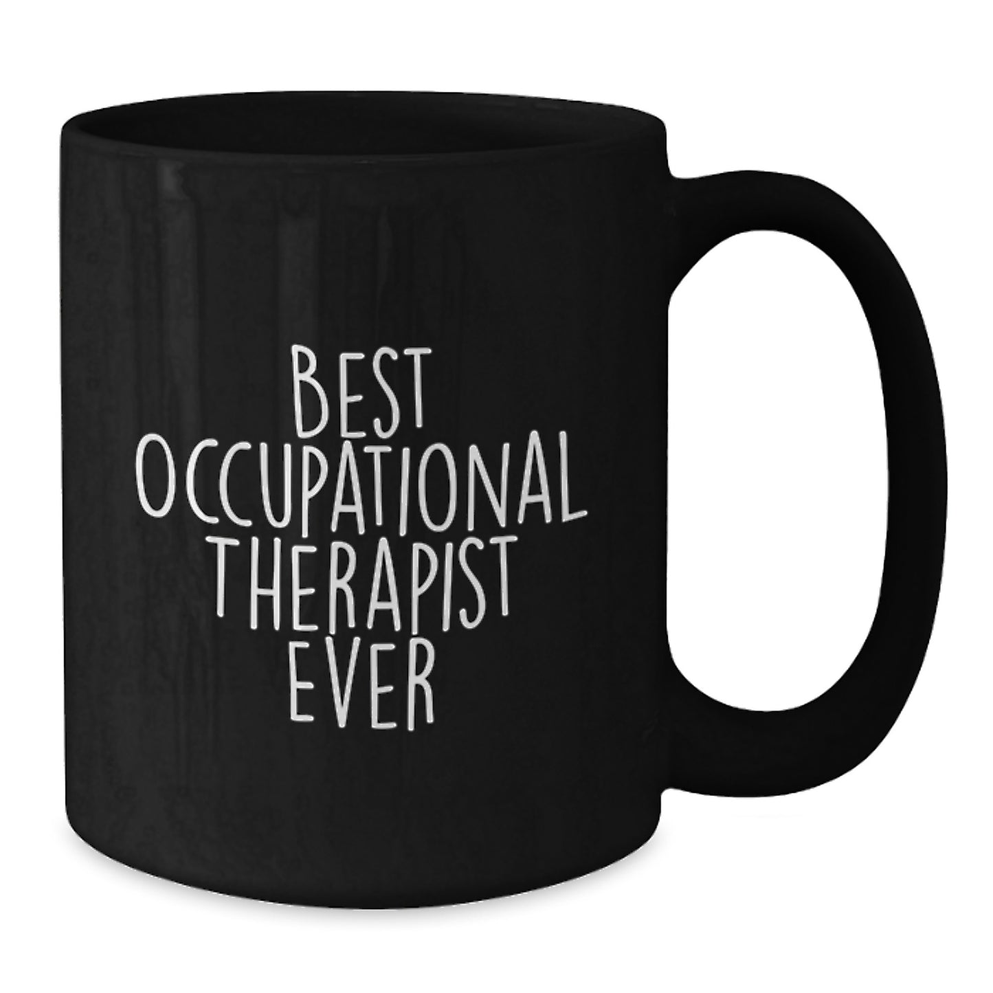 Occupational Therapist Gifts - Funny Quote Black Coffee Mug, Best Occupational Therapist Ever, Birthday Unique Gifts from Friends to Occupational Therapist - Additional