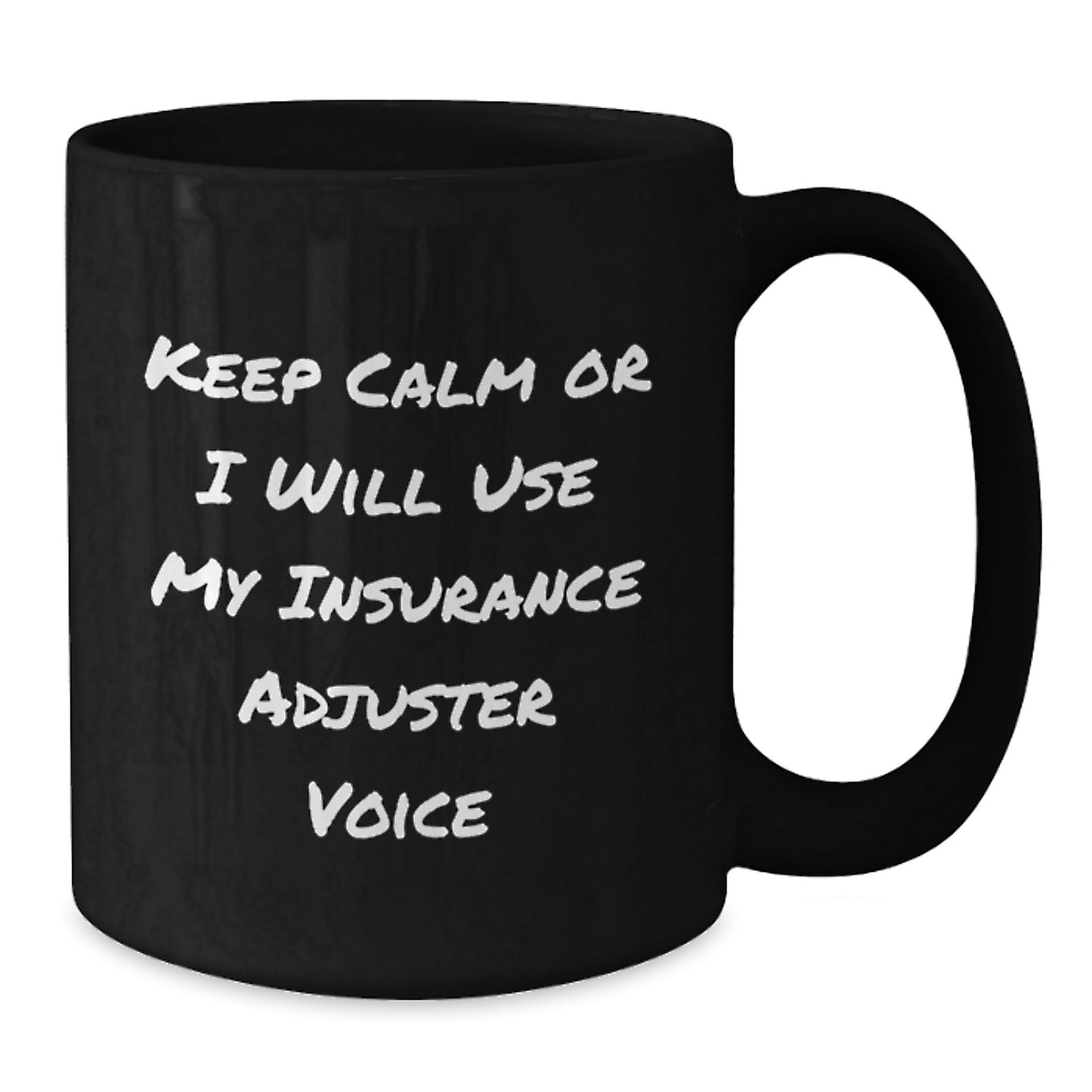 Funny Insurance Adjuster Gifts, Black Coffee Mugs for Christmas, 'Keep Calm Or I Will Use My Insurance Adjuster Voice' Quote, Gifts from Family, Friends, or Coworkers - Additional