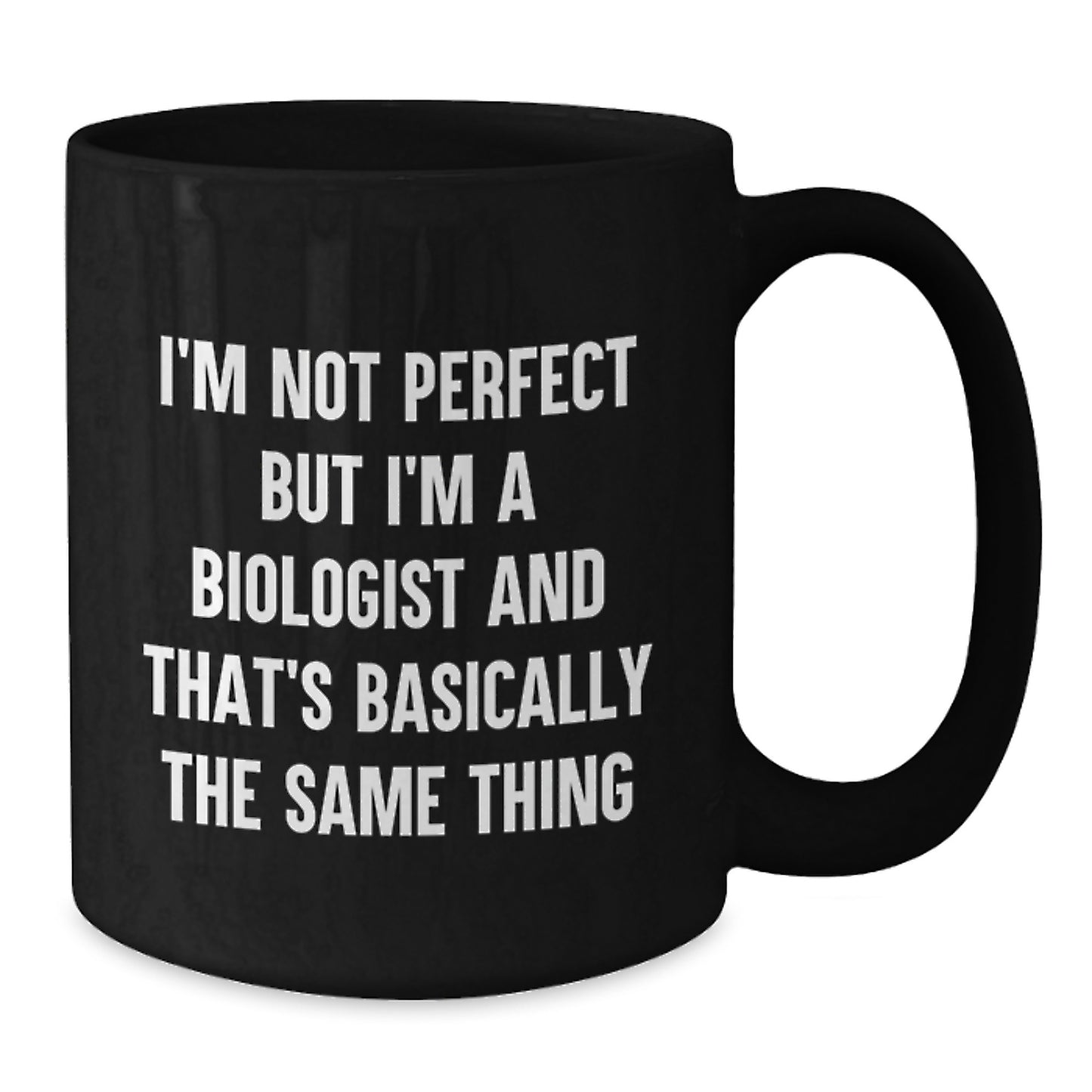 Funny Biologist Gifts for Him or Her, Black Coffee Mug with 'I'm Not Perfect But I'm A Biologist' Quote, Unique Christmas Unique Gifts from Friends - Additional