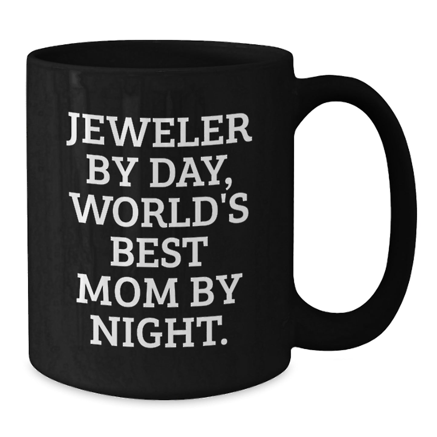 Funny Jeweler Gifts from Mom by Day, World's Best Mom By Night Black Coffee Mug for Graduation - Additional
