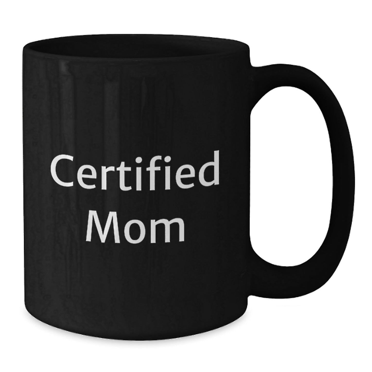 Funny Mom Gifts from Men to Mom on Graduation Unique Gifts for Her Black Coffee Mug with 'Certified Mom' Quote - Additional