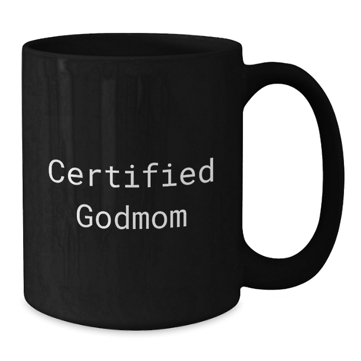 Funny Certified Godmom Gifts from Men, Women, and Family for Graduation - Godmom Black Coffee Mug, 11oz or 15oz, Microwave and Dishwasher Safe - Additional