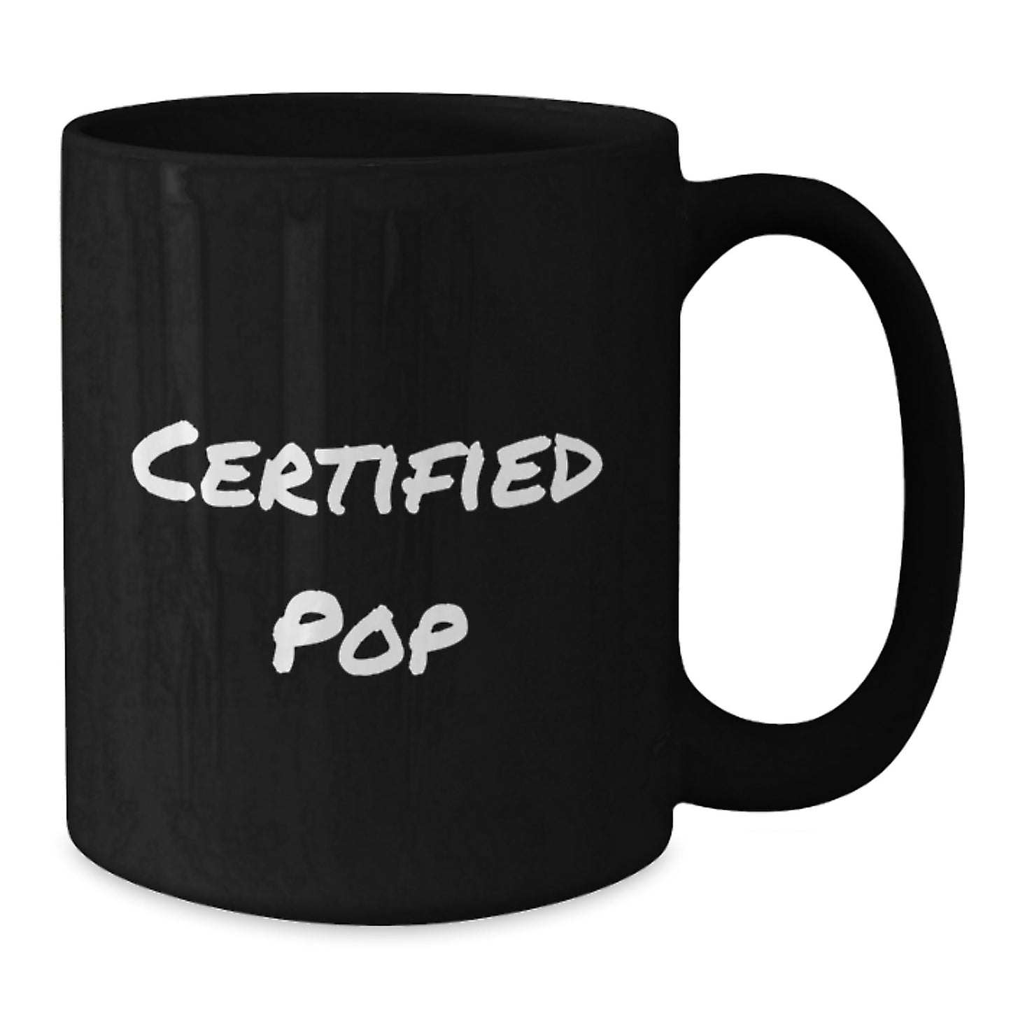 Funny Pop Certified Black Coffee Mugs, Gifts from Friends, Graduation Unique Gifts for Pop Lovers, Microwave and Dishwasher Safe, 11oz or 15oz - Additional