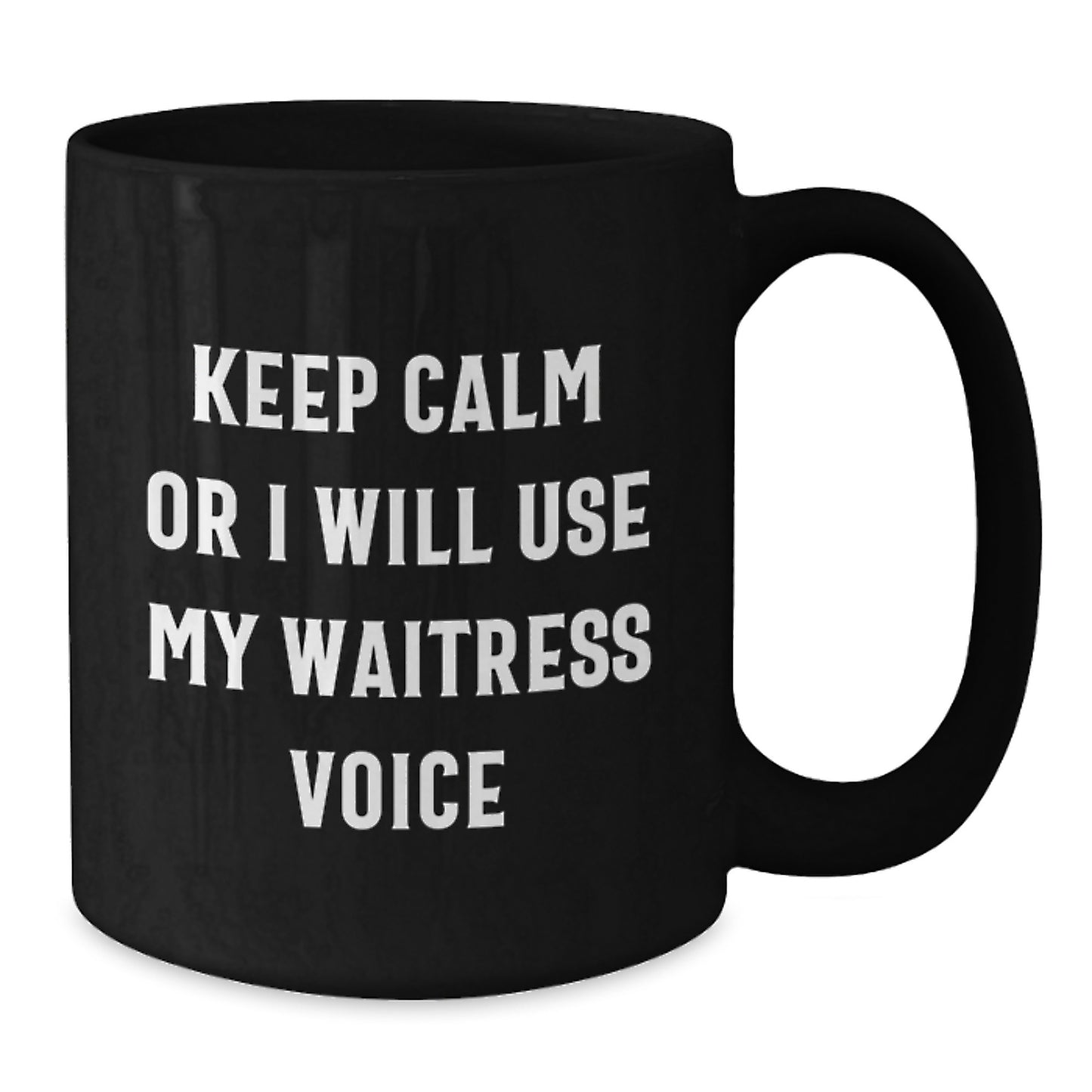 Funny Keep Calm Gifts for Waitress Friends from Men Women Coworkers - Black Ceramic Christmas Unique Mugs for Coffee Lovers - Additional