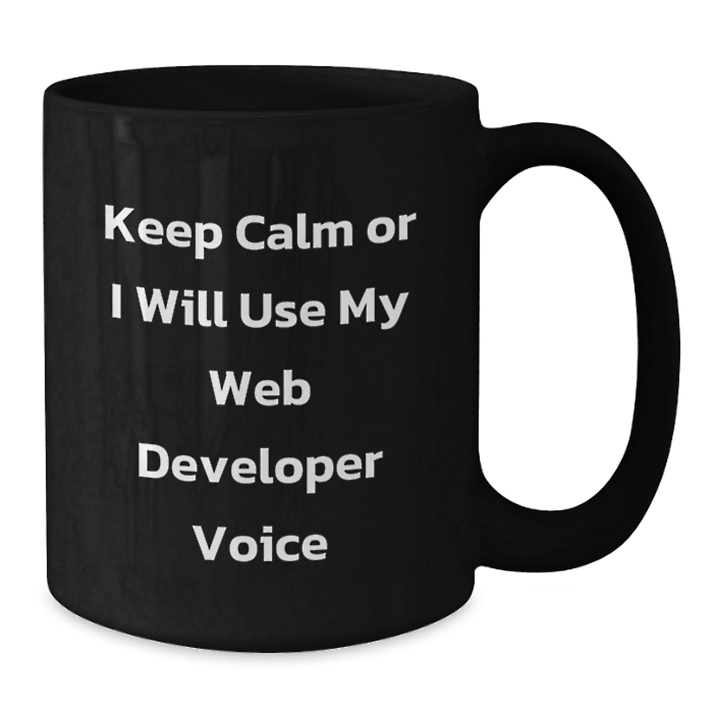 Funny Web Developer Gifts for Men's Black Coffee Mug Keep Calm Or I Will Use My Web Developer Voice Christmas Unique Presents - Additional