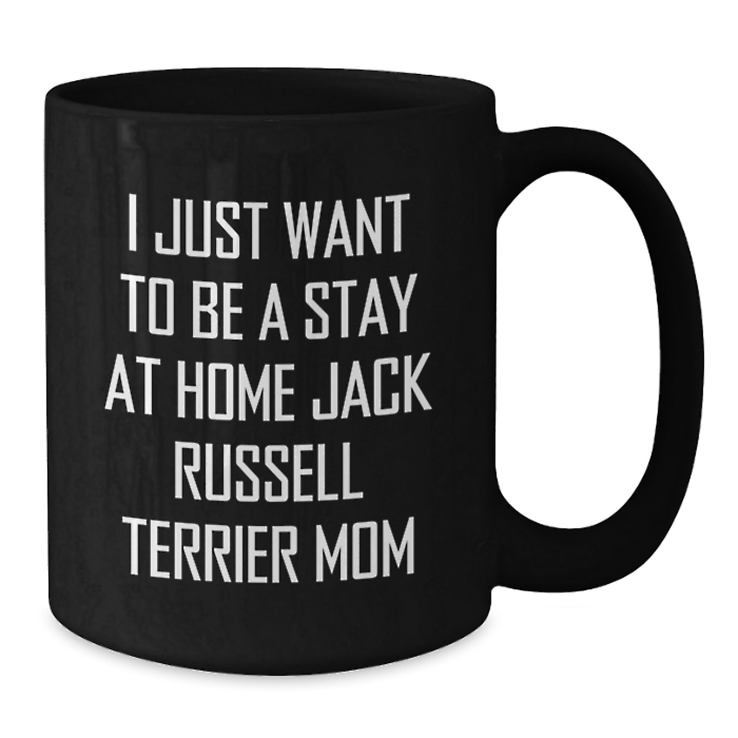 Funny Jack Russell Terrier Dog Quotes Black Coffee Mug Gifts from Friends for Men and Women, Unique Christmas Unique Gifts, Jack Russell Terrier Mom Humor Mug - Additional