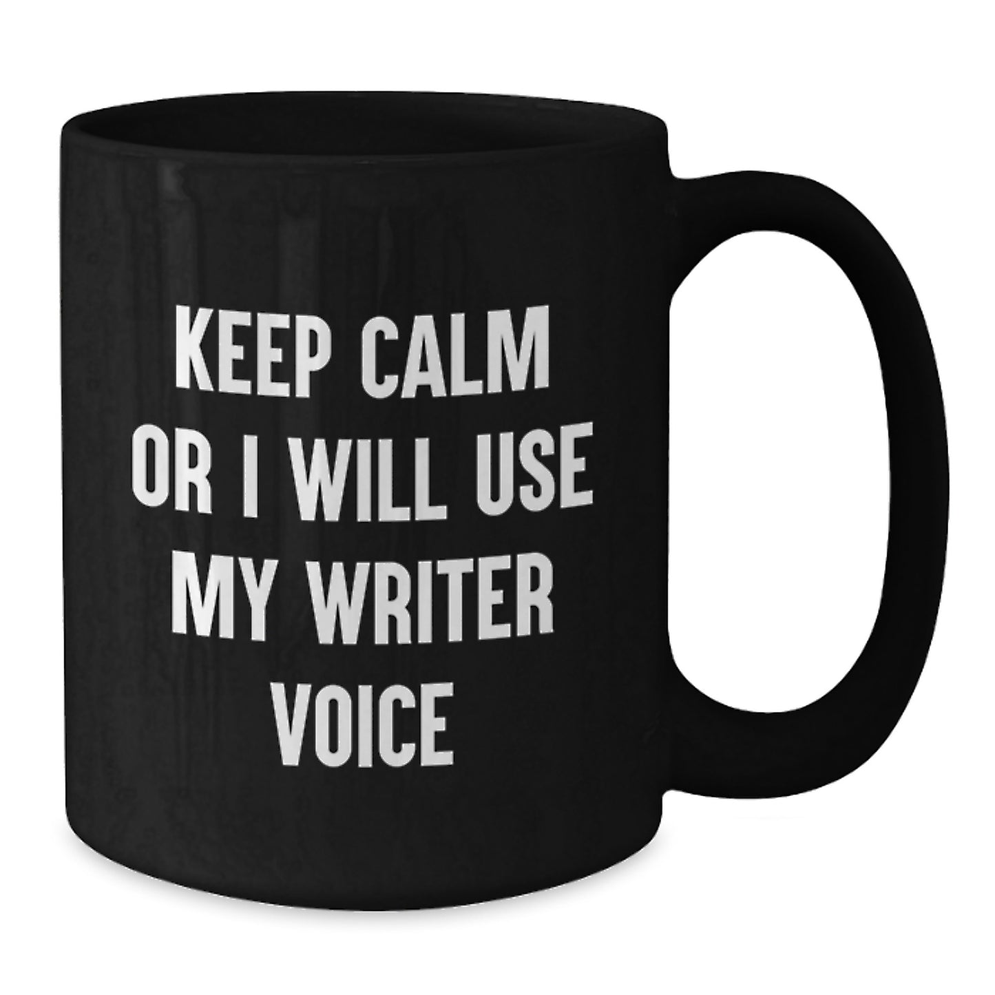 Funny Writer Gifts from Friends to Men, Black Coffee Mug for Graduation, 'Keep Calm Or I Will Use My Writer Voice' Quote, 11oz or 15oz Ceramic Mug - Additional