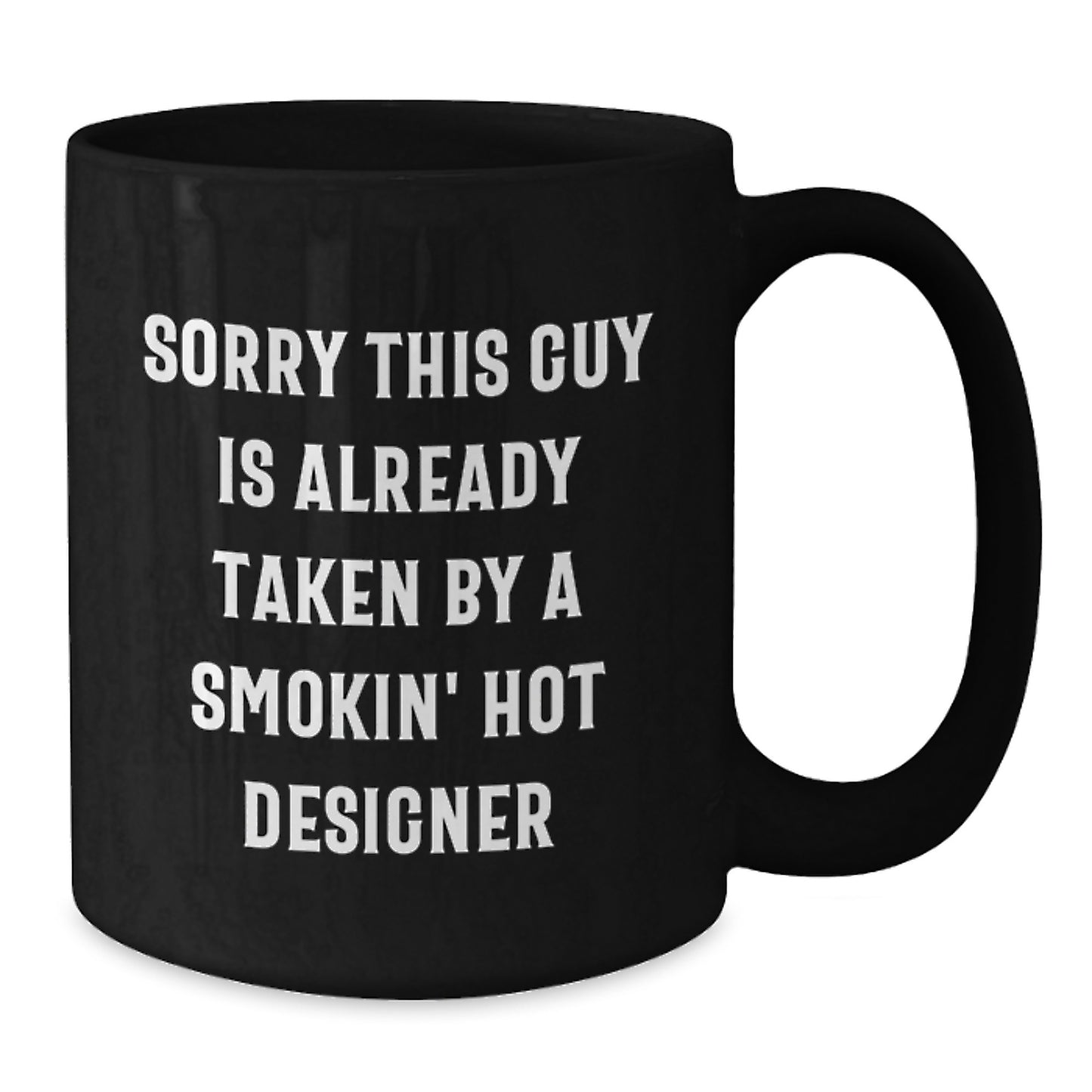 Funny Designer Gifts for Christmas, Smokin' Hot Designer Mug, Unique Black Coffee Mug, Gifts from Friends, for the Designer in Your Life - Additional