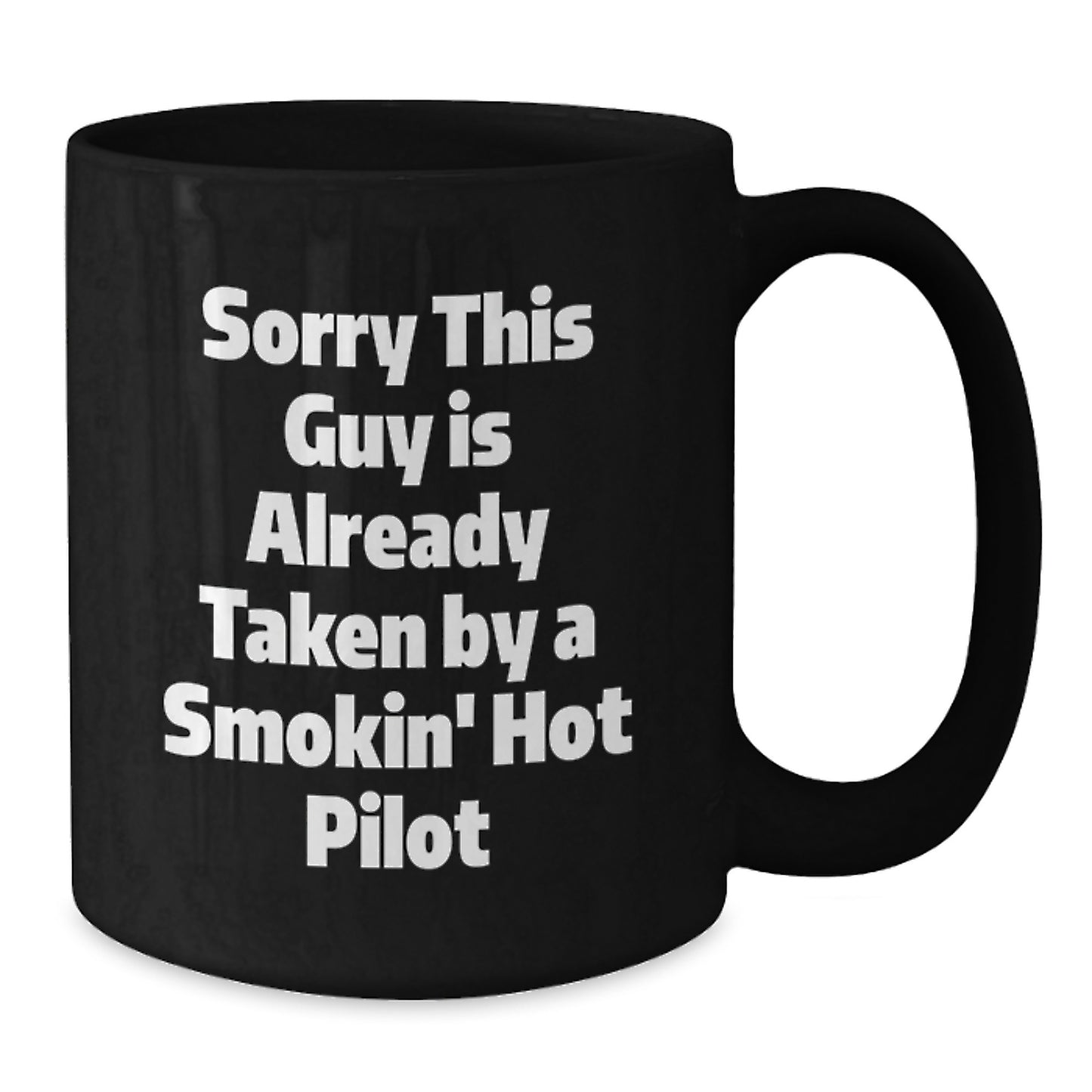 Pilot Gifts from Men to Pilot Friends Funny Black Coffee Mugs Sorry This Guy Is Already Taken, Birthday Unique Gifts - Additional