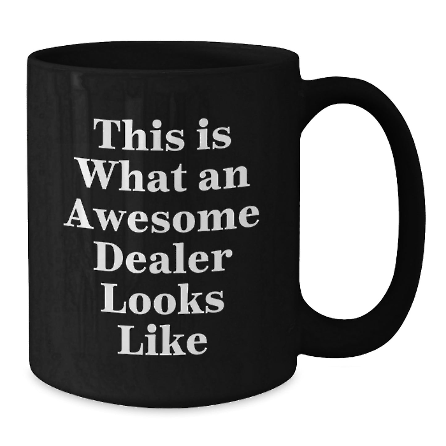 Funny Dealer Gifts for Men - 'This is what an awesome dealer looks like' Black Coffee Mug - Birthday Unique Gifts from Friends - Additional