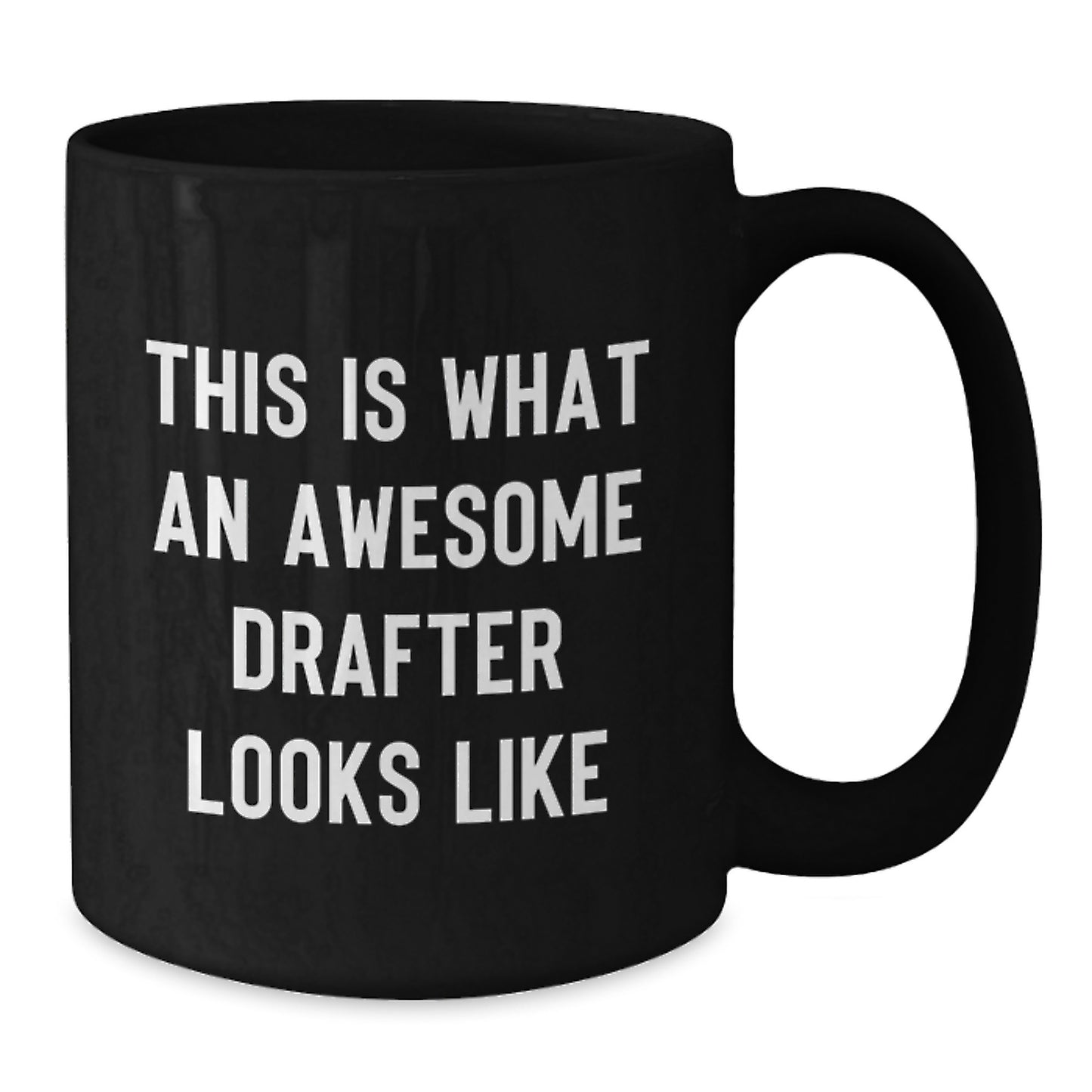 Funny Drafter Gifts from Friends for Drafter on Birthday with Black Coffee Mug Quote - 'This Is What An Awesome Drafter Looks Like' - Black Coffee Mug for Drafter Enthusiasts - 11oz or 15oz Capacity - Additional