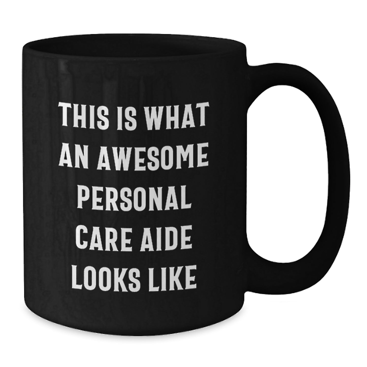 Funny Gifts from Friends for Awesome Personal Care Aide, Black Coffee Mug with Inspirational Quote, Graduation Unique Gifts - Additional