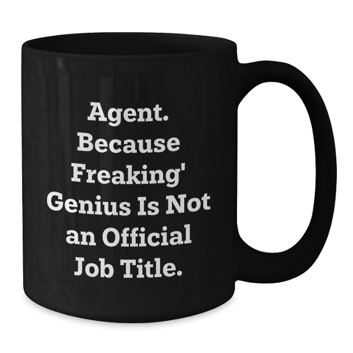 Agent Gifts from Friends, Funny Black Coffee Mug - 'Agent. Because Freaking' genius Is Not An Official Job Title.' for Agent, Graduation Unique Gifts - Additional