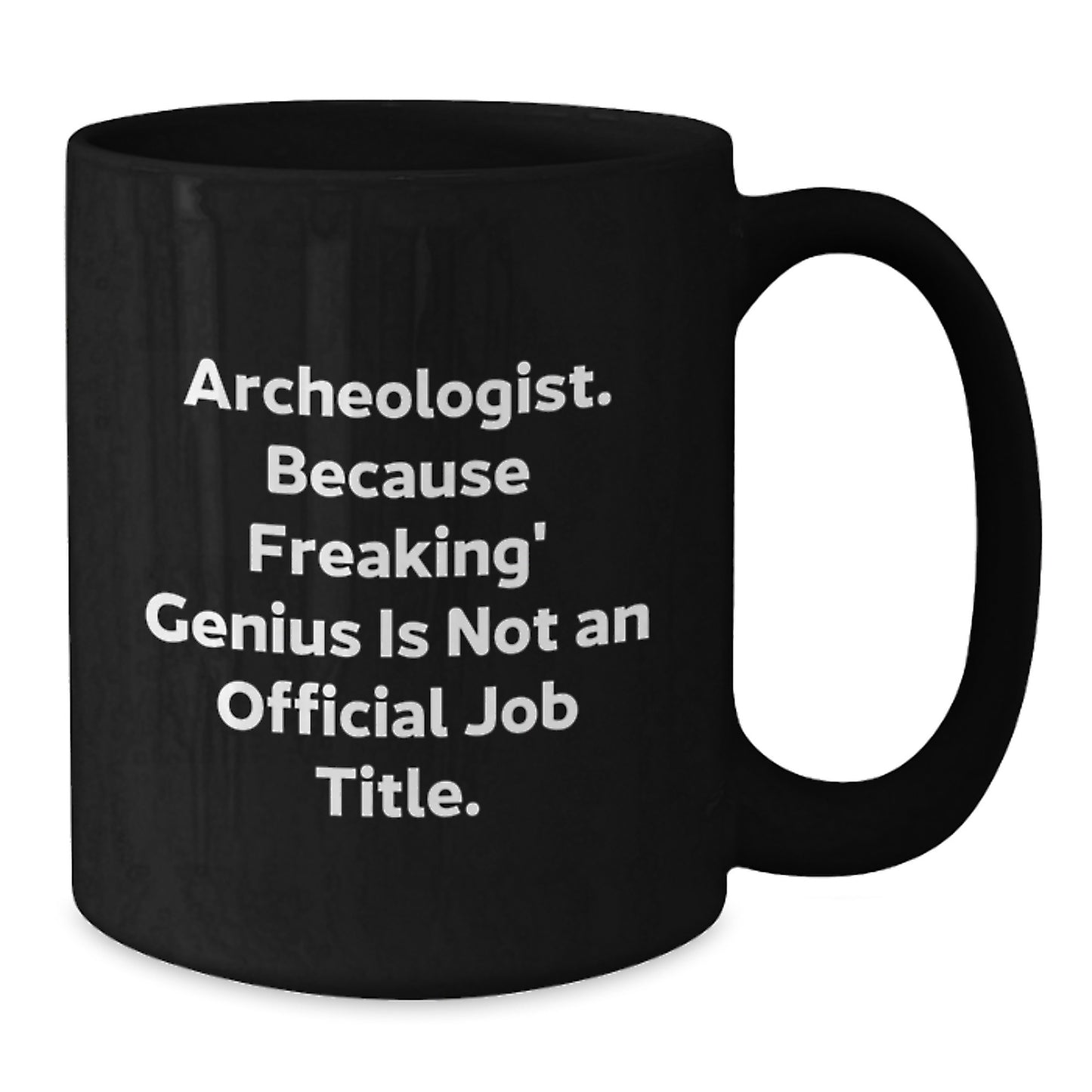 Funny Archeologist Black Coffee Mug Gifts for Archeologist Friends and Family, Archeologist Humor Christmas Unique Gifts from Friends - Additional