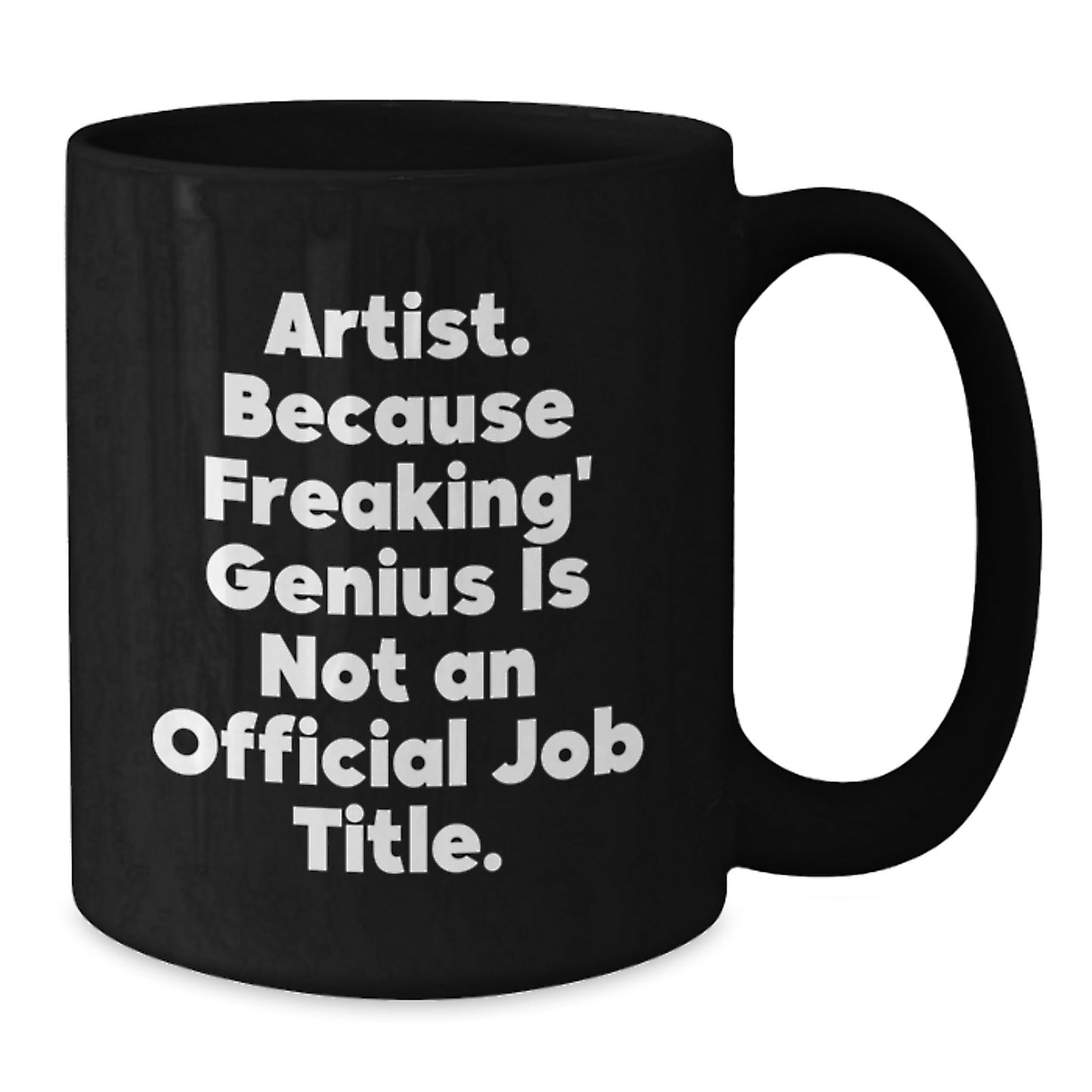 Funny Artist Gifts - Gifts from Friends to Artist - Artist Black Coffee Mug for Christmas - Additional