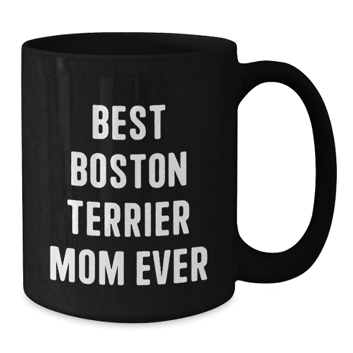 Funny Boston Terrier Mom Gifts from Friends for Birthday Unique Black Coffee Mugs Best Mom Ever - Additional