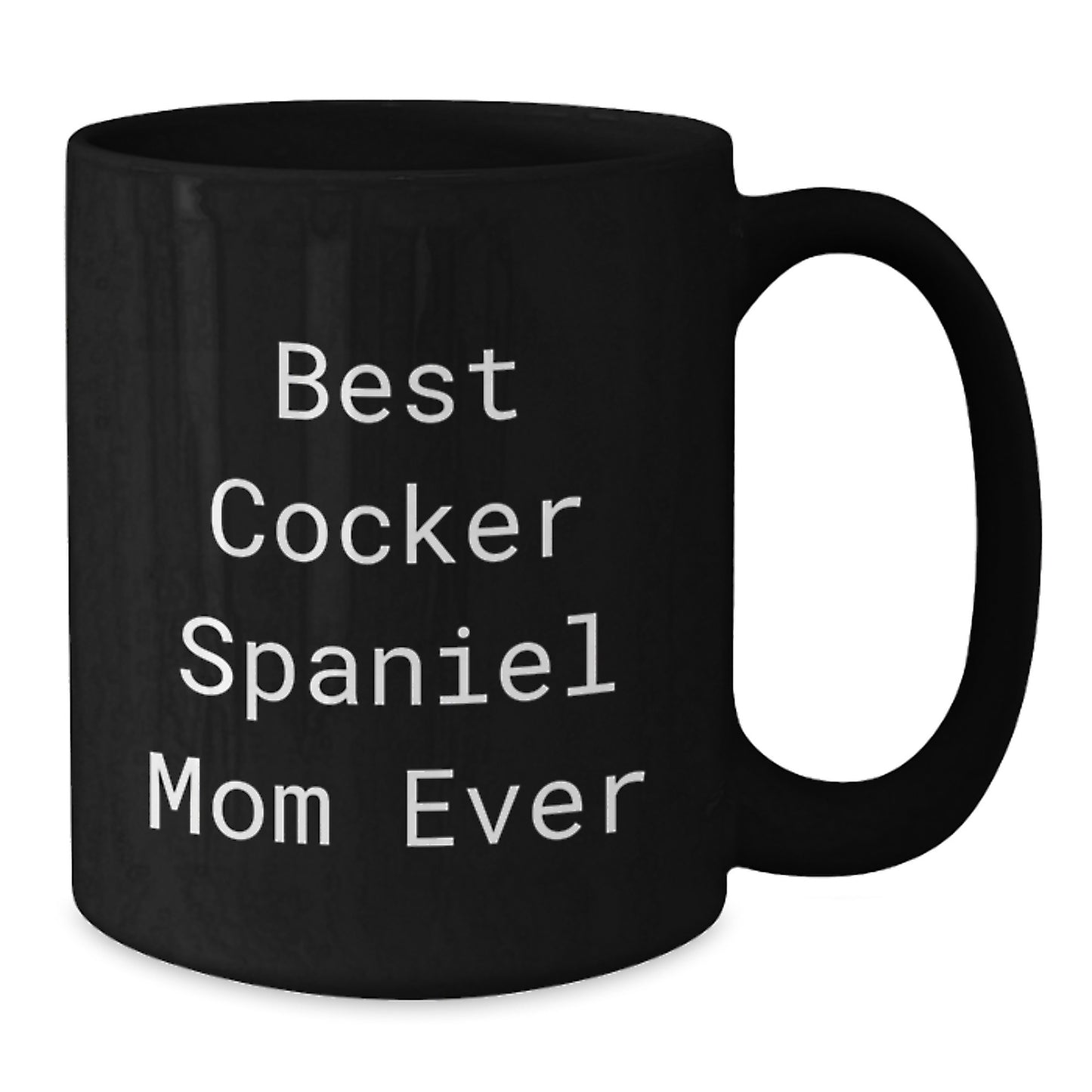 Funny Cocker Spaniel Dog Mom Gifts for Women, Black Coffee Mug - Birthday Unique Gifts from Mom to Daughter - Additional