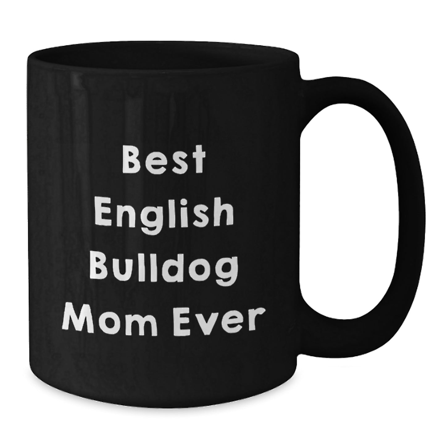 English Bulldog Mom Black Coffee Mug Gifts for English Bulldog Moms, Funny Quote, Birthday Unique Gifts from Mom to Family - Additional