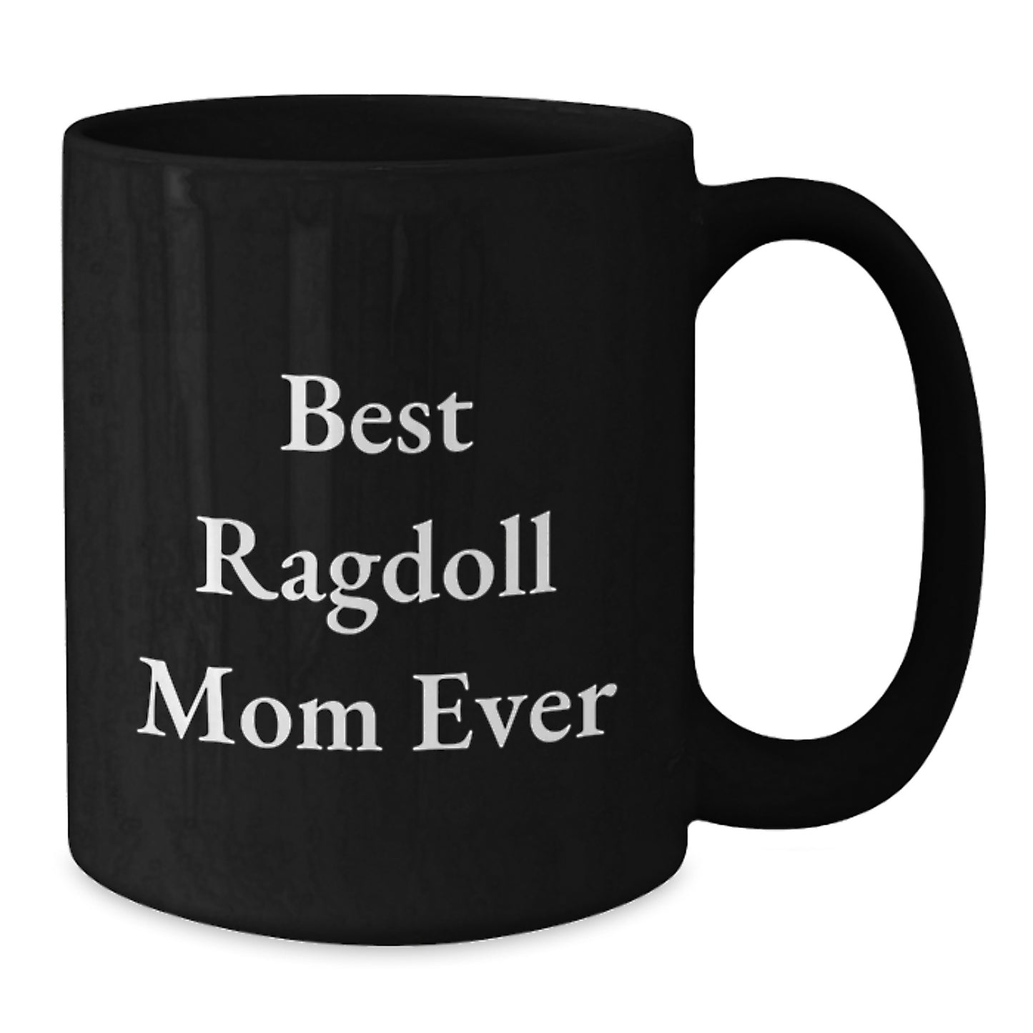 Ragdoll Cat Lovers Best Mom Ever Funny Gift for Graduation Black Coffee Mug - Additional