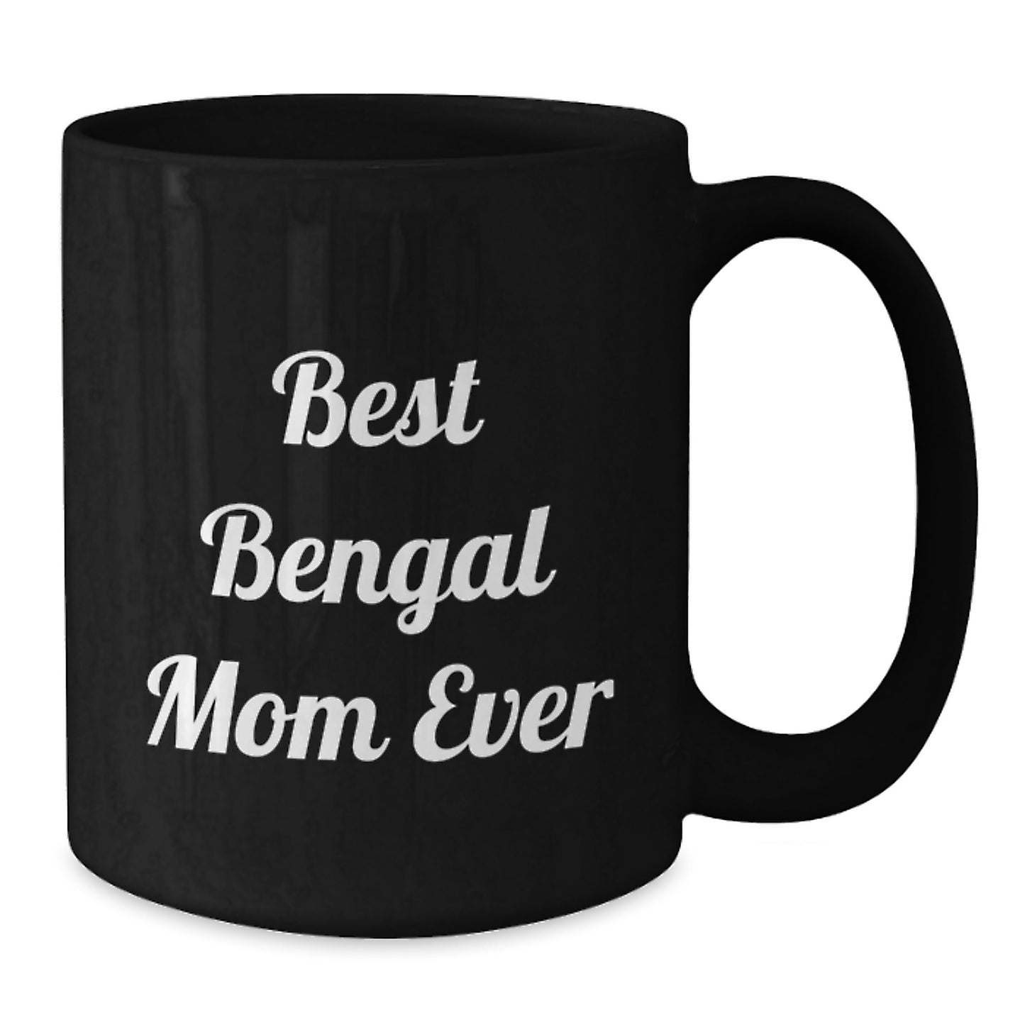 Funny Bengal Cat Mom Gifts for Friends from Family - Best Bengal Mom Ever Quote on Black Coffee Mug, 11oz or 15oz, Microwave and Dishwasher Safe - Additional