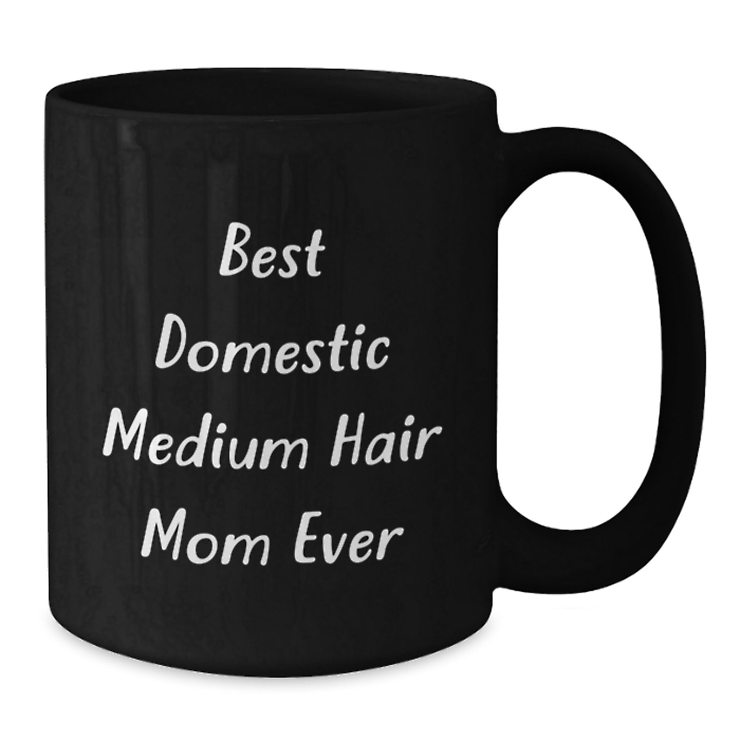 Funny Domestic Medium Hair Mom Ever Gifts from Mom to Graduating Daughter Black Coffee Mug, 11oz or 15oz, Microwave and Dishwasher Safe - Additional