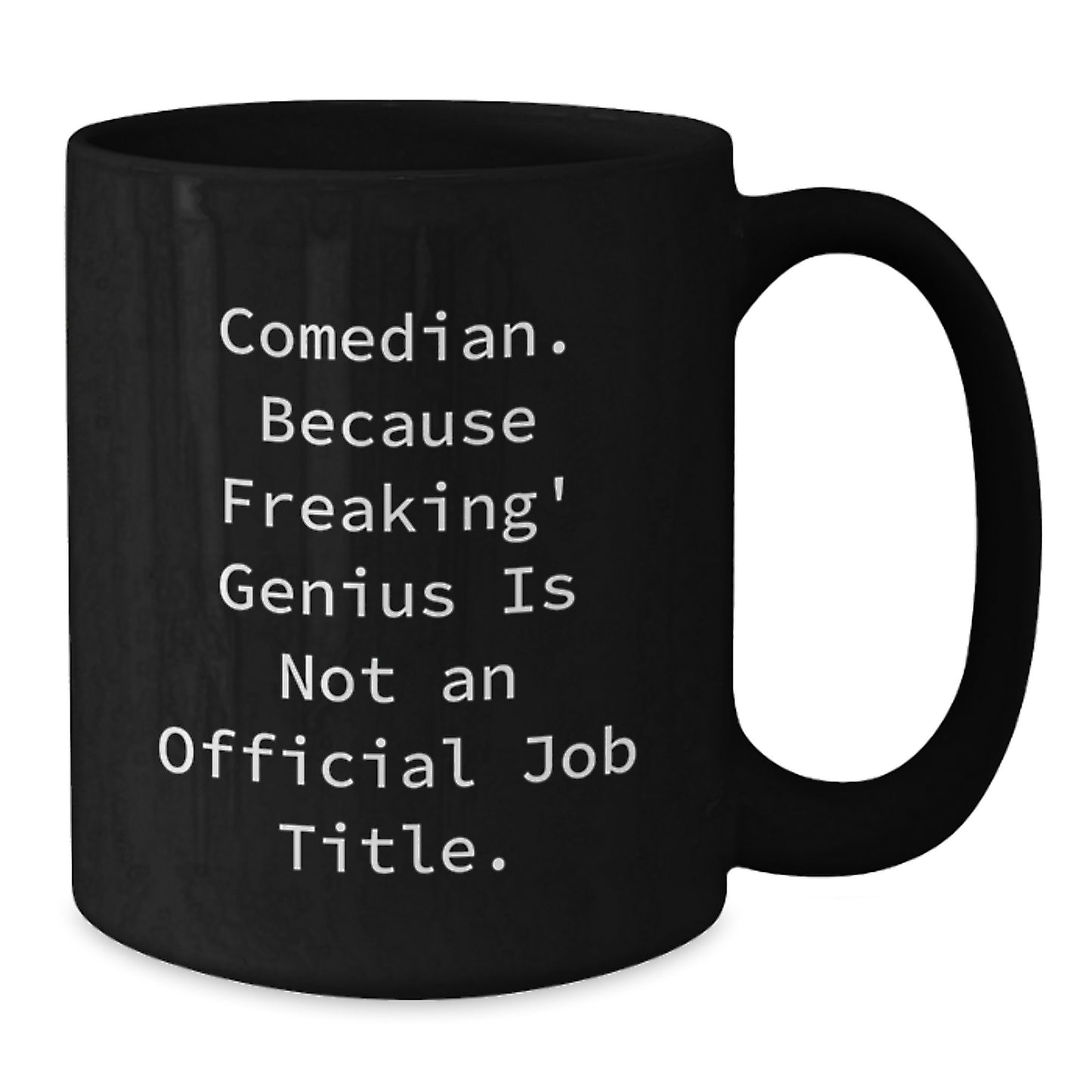 Funny Comedian Gifts from Friends and Family, Black Coffee Mug for Comedian Men and Women, 'Comedian. Because Freaking' genius Is Not An Official Job Title.' - Additional
