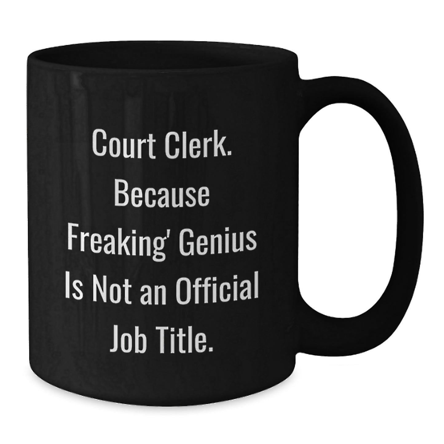 Funny Court Clerk Gifts from Friends for Christmas Unique Black Coffee Mugs Because Freaking' genius Is Not An Official Job Title, - Additional