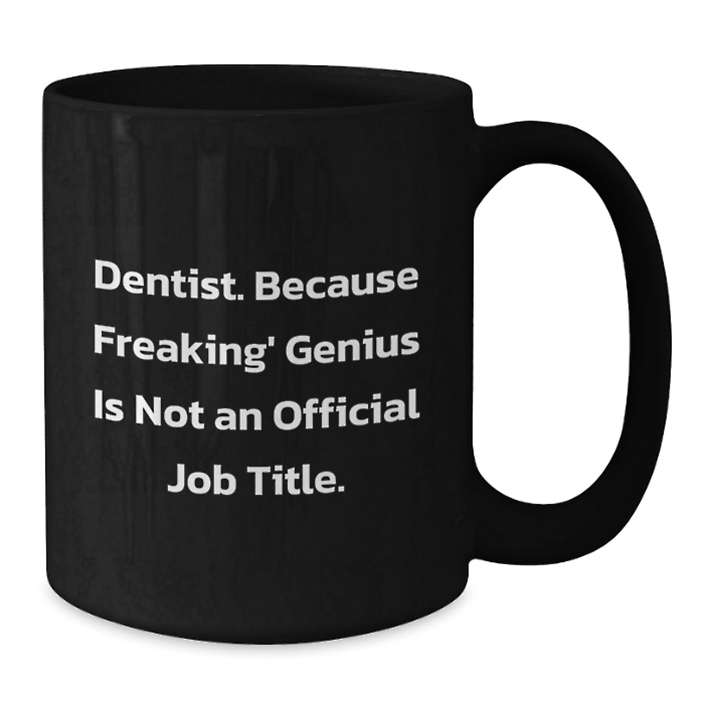 Funny Dentist Gifts, Black Coffee Mugs for Men, 'Dentist. Because Freaking' genius Is Not An Official Job Title.' Christmas Unique Gifts from Friends - Additional