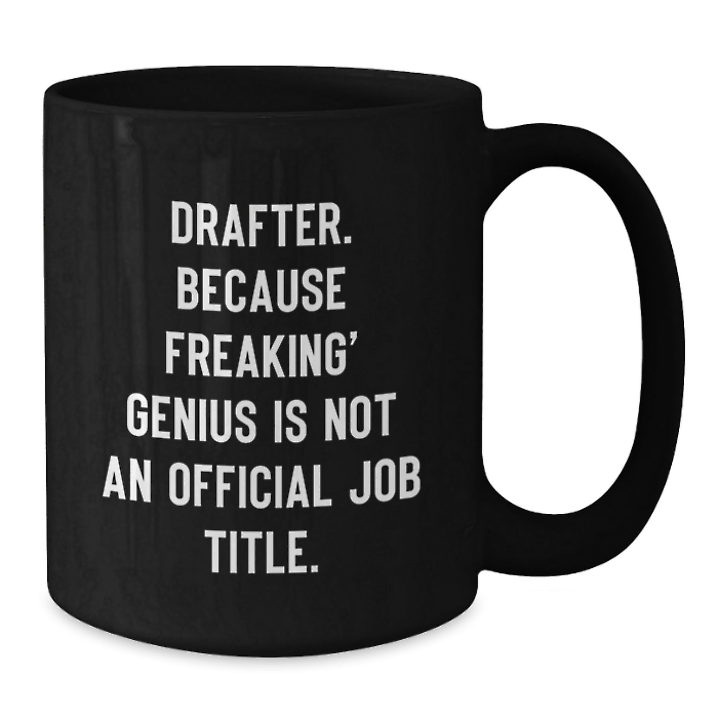 Funny Drafter Gifts for Christmas from Friends to Coworkers - 'Drafter. Because Freaking' genius Is Not An Official Job Title.' Black Coffee Mug - Additional