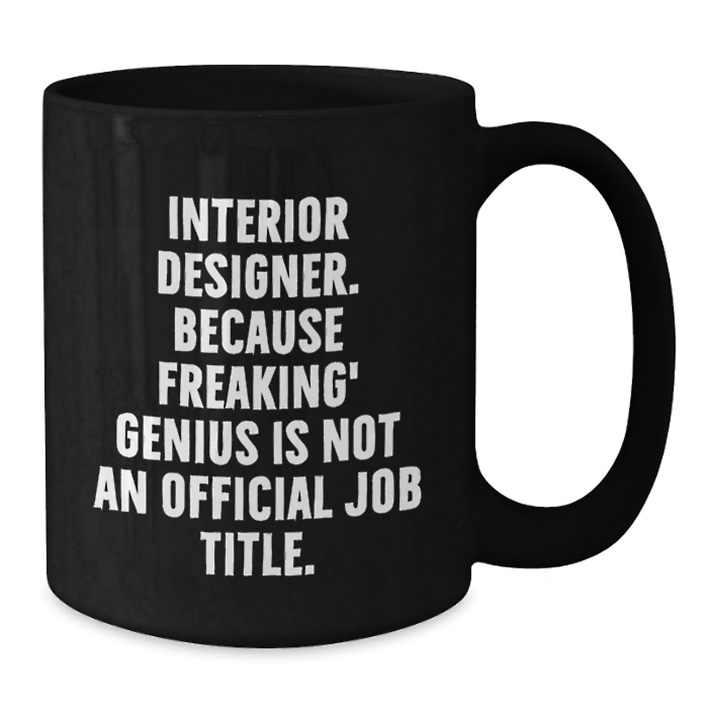 Interior Designer Funny Quote Mug, Gifts for Interior Designers, Black Coffee Mug, Gifts from Friends, Unique Birthday Unique Gifts - Additional