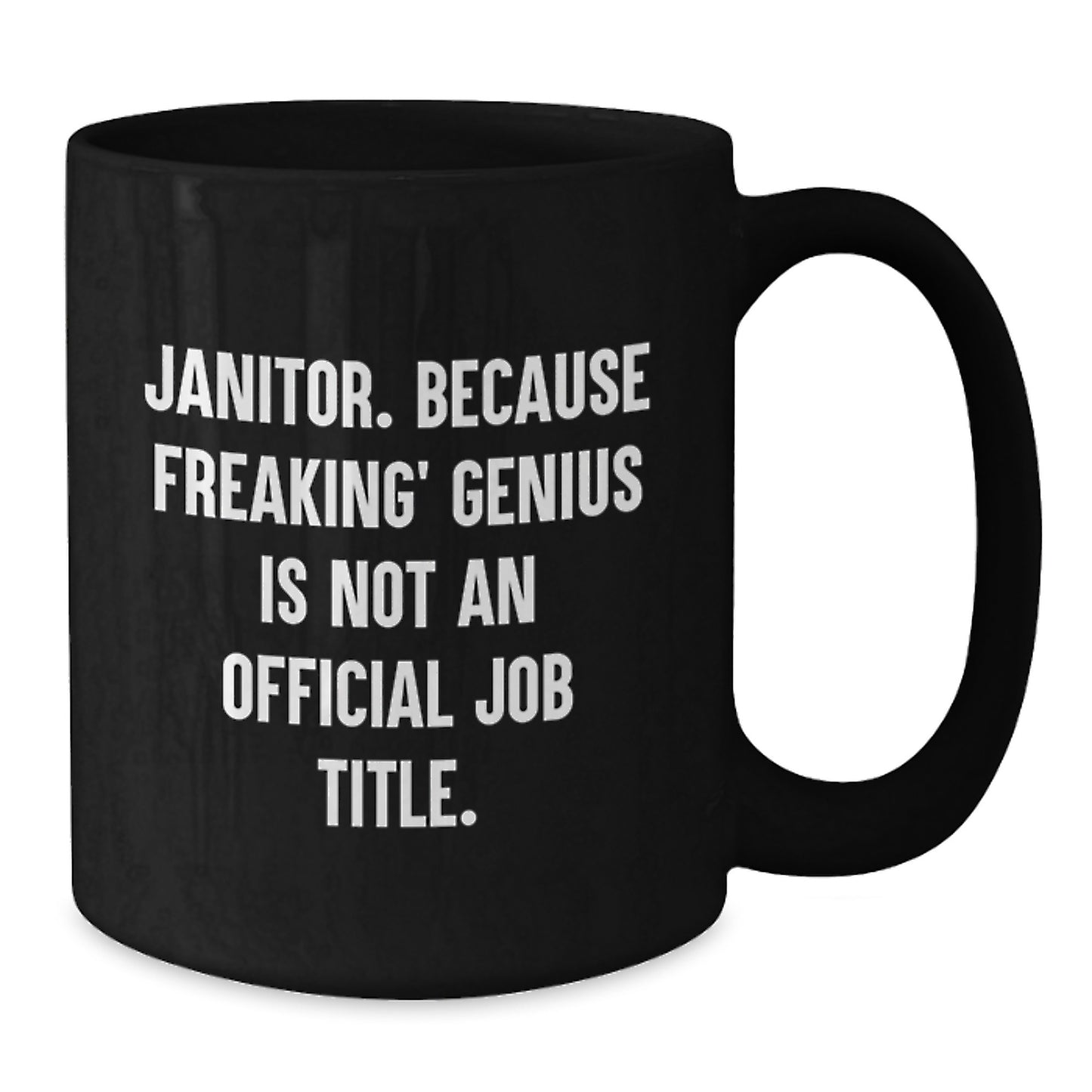 Funny Janitor Gifts from Friends, Black Coffee Mug for Janitor, 'Janitor. Because Freaking' genius Is Not An Official Job Title.' - Additional