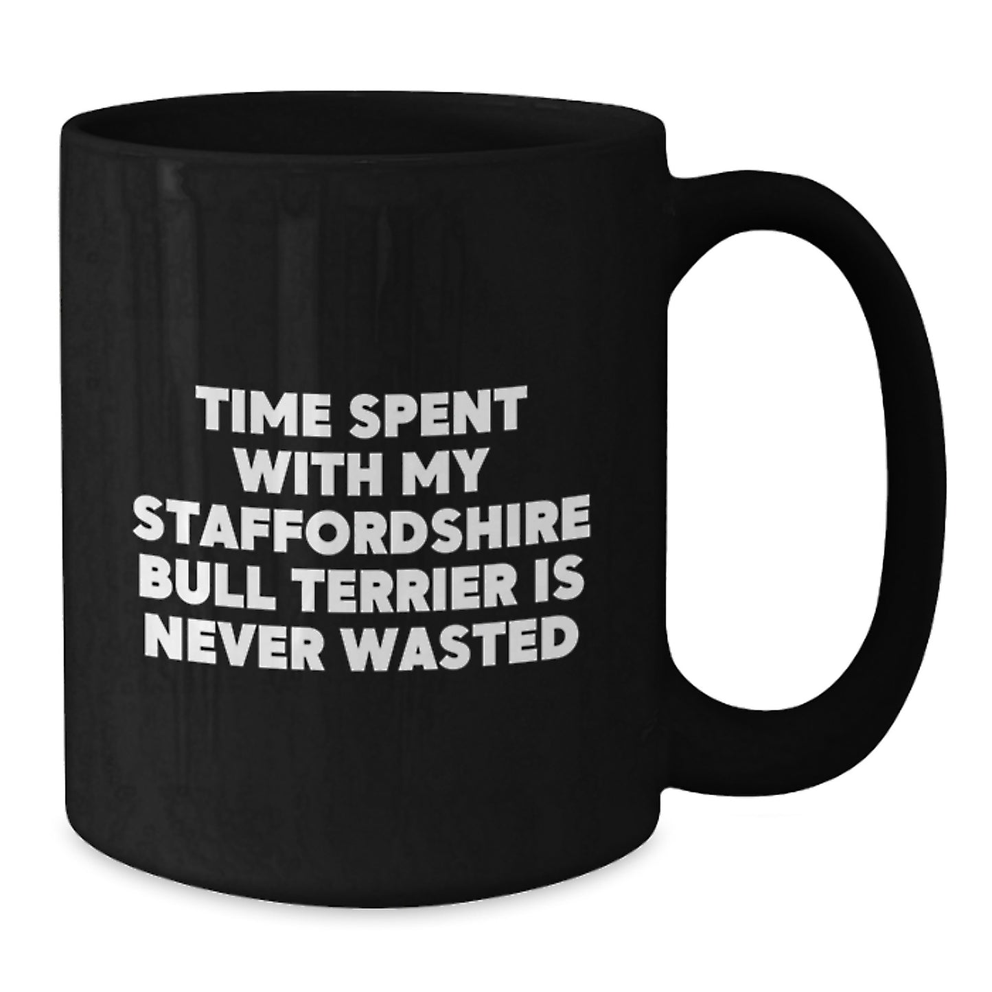 Staffordshire Bull Terrier Dog Lover's Humorous Gifts from Friends, Funny Gifts for Men Who Love Staffordshire Bull Terriers, Black Coffee Mug with Inspirational Quote, Birthday Unique Gifts - Additional