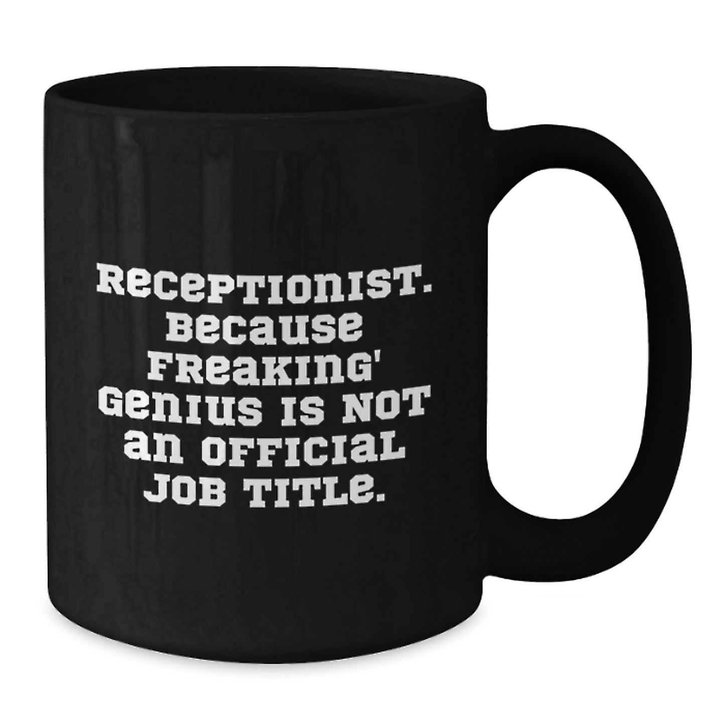 Funny Receptionist Gifts for Women, Unique Black Coffee Mugs from Men on Valentine's - 'Receptionist. Because Freaking' genius Is Not An Official Job Title.' - Additional