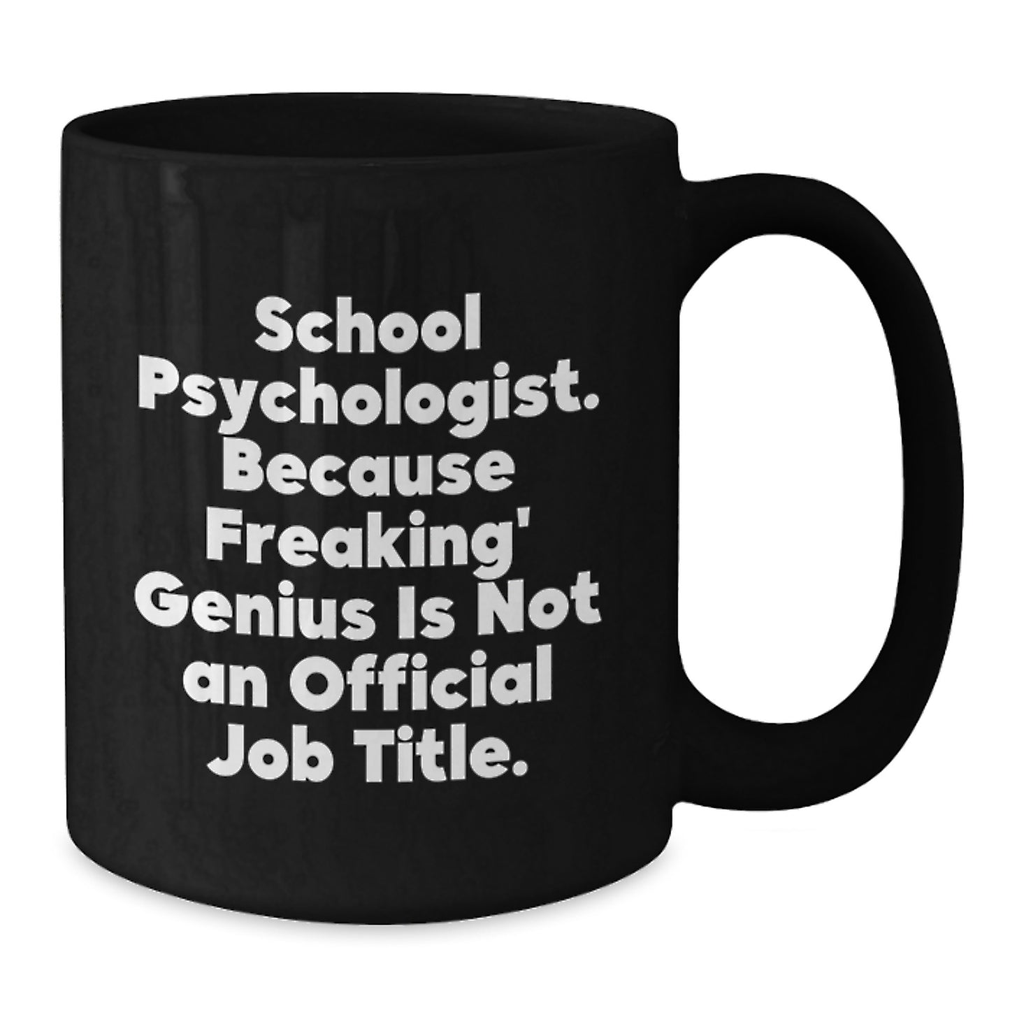 Funny School Psychologist Gifts from Friends for Christmas - Black Coffee Mug Quote - Additional