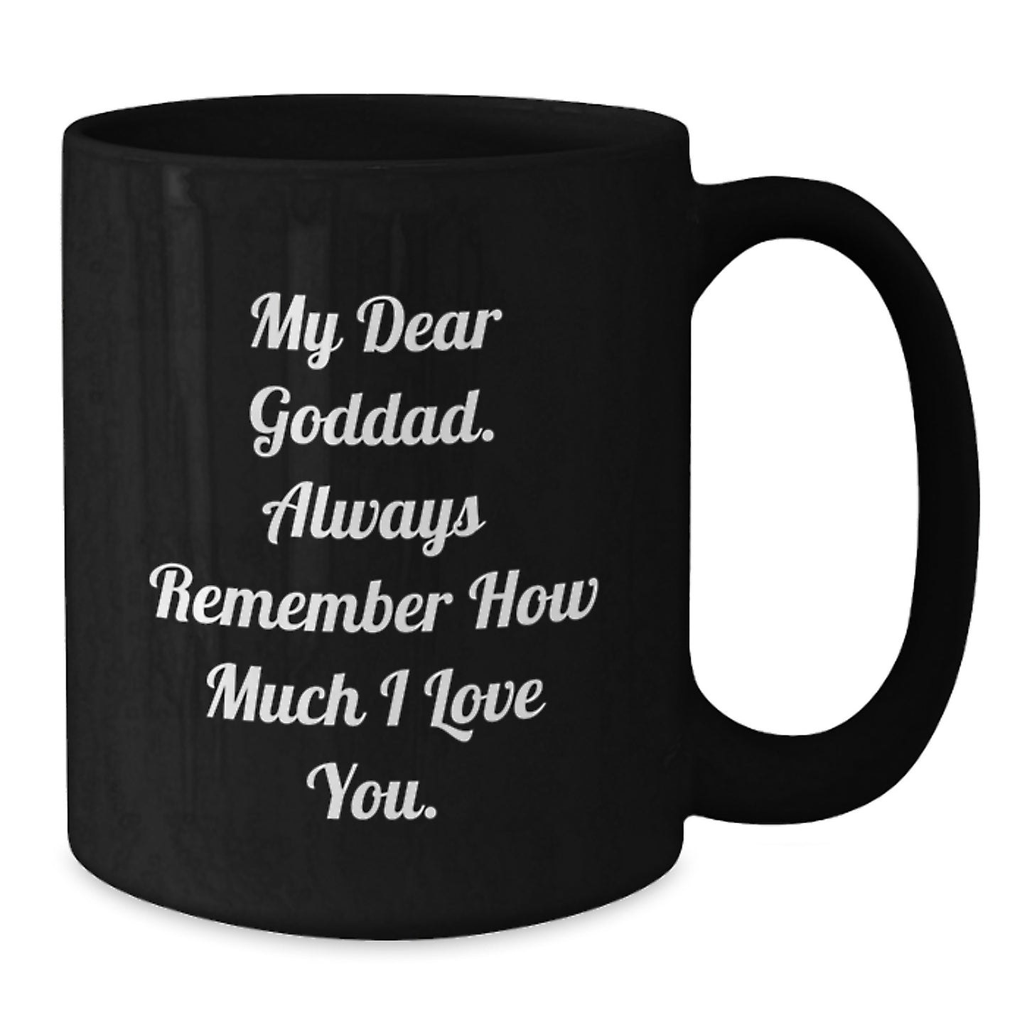 Goddad Gifts Funny Quote Black Coffee Mug, Unique Valentine's Unique Gifts from Men to Goddad, Cute Coffee Mugs for Goddad - Additional