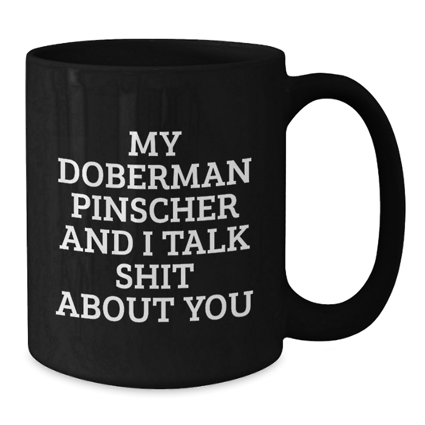 Funny Doberman Pinscher Dog Gifts for Doberman Owners - Black Coffee Mug - Mother's Day Unique Gifts from Family - Additional
