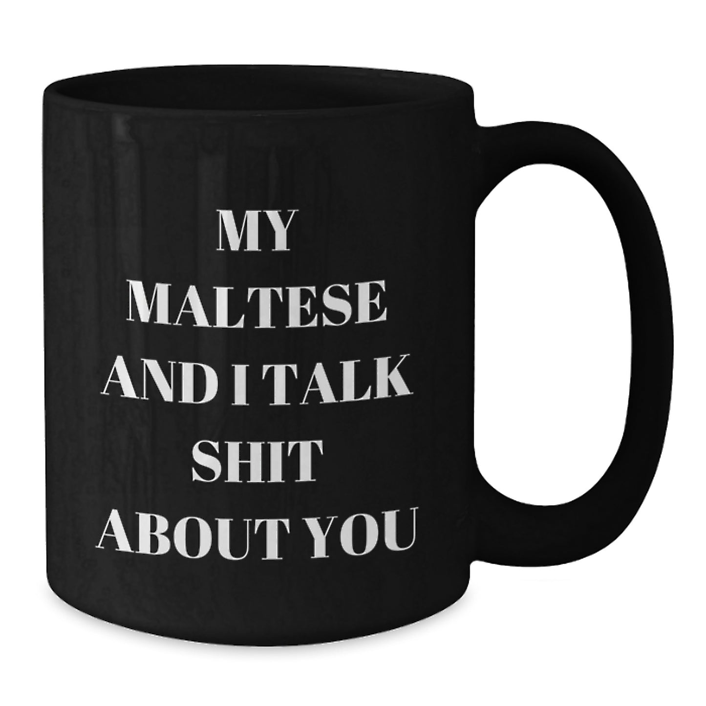 Funny Maltese Dog Quotes Black Coffee Mug Gifts for Dog Lovers from Friends - Additional
