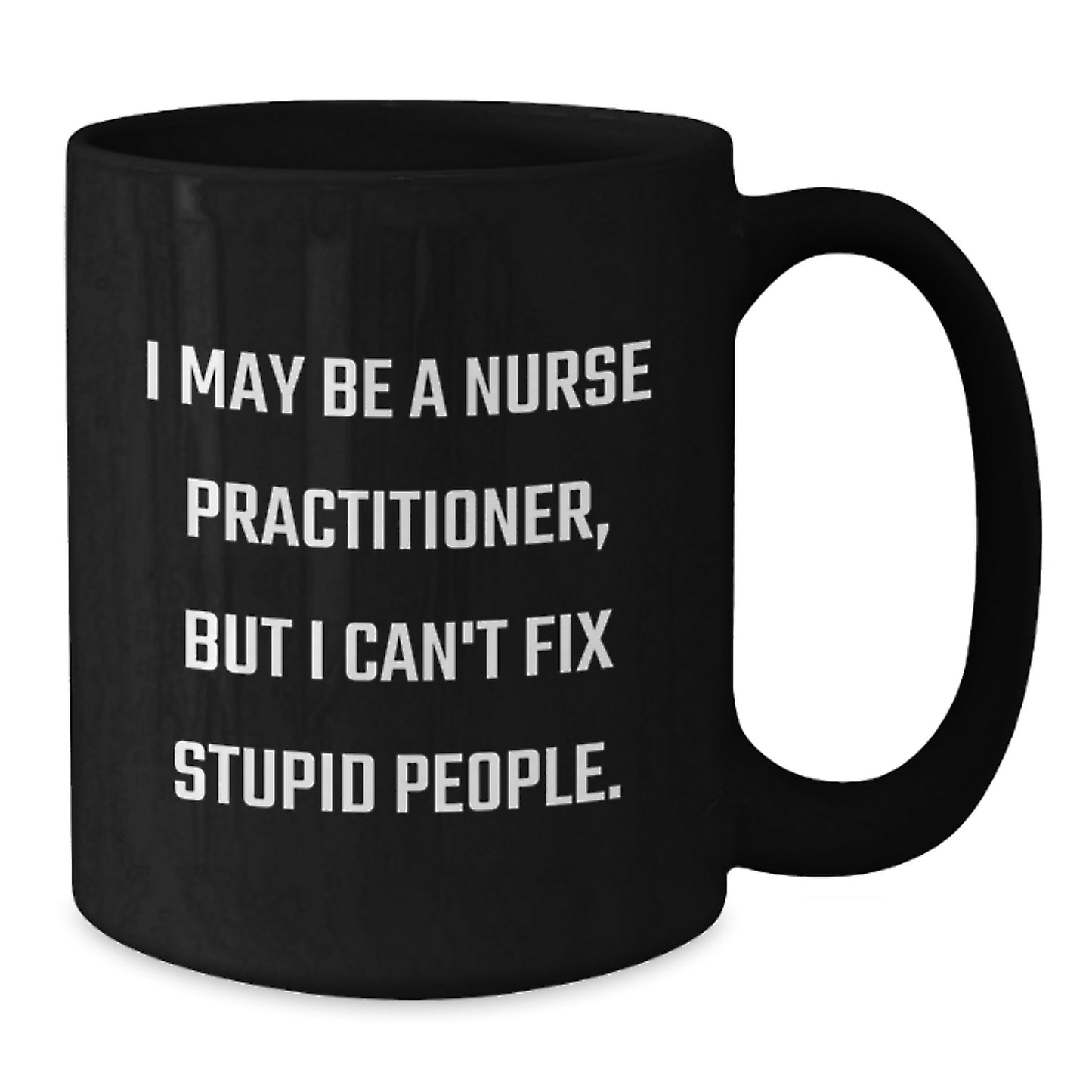 Funny Nurse Practitioner Gifts from Men, Unique Black Coffee Mugs for Nurse Practitioner, Nurse Practitioner Quote Coffee Mugs, Mother's Day Unique Gifts - Additional