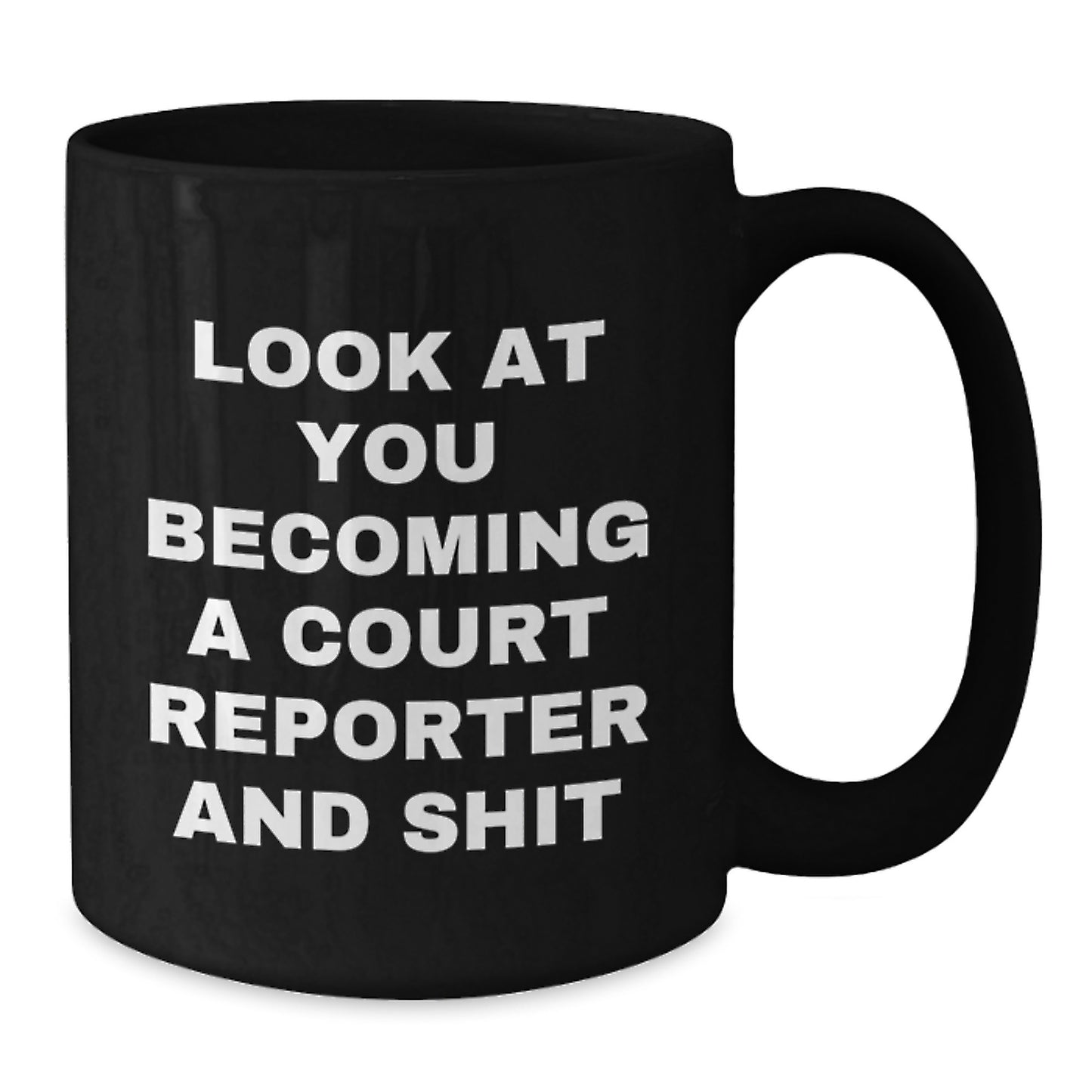 Funny Court Reporter Gifts from Mom for Court Reporter, Black Coffee Mug for Court Reporter, 'Look At You Becoming A Court Reporter And Shit' Court Reporter Unique Gifts for Mother's Day - Additional