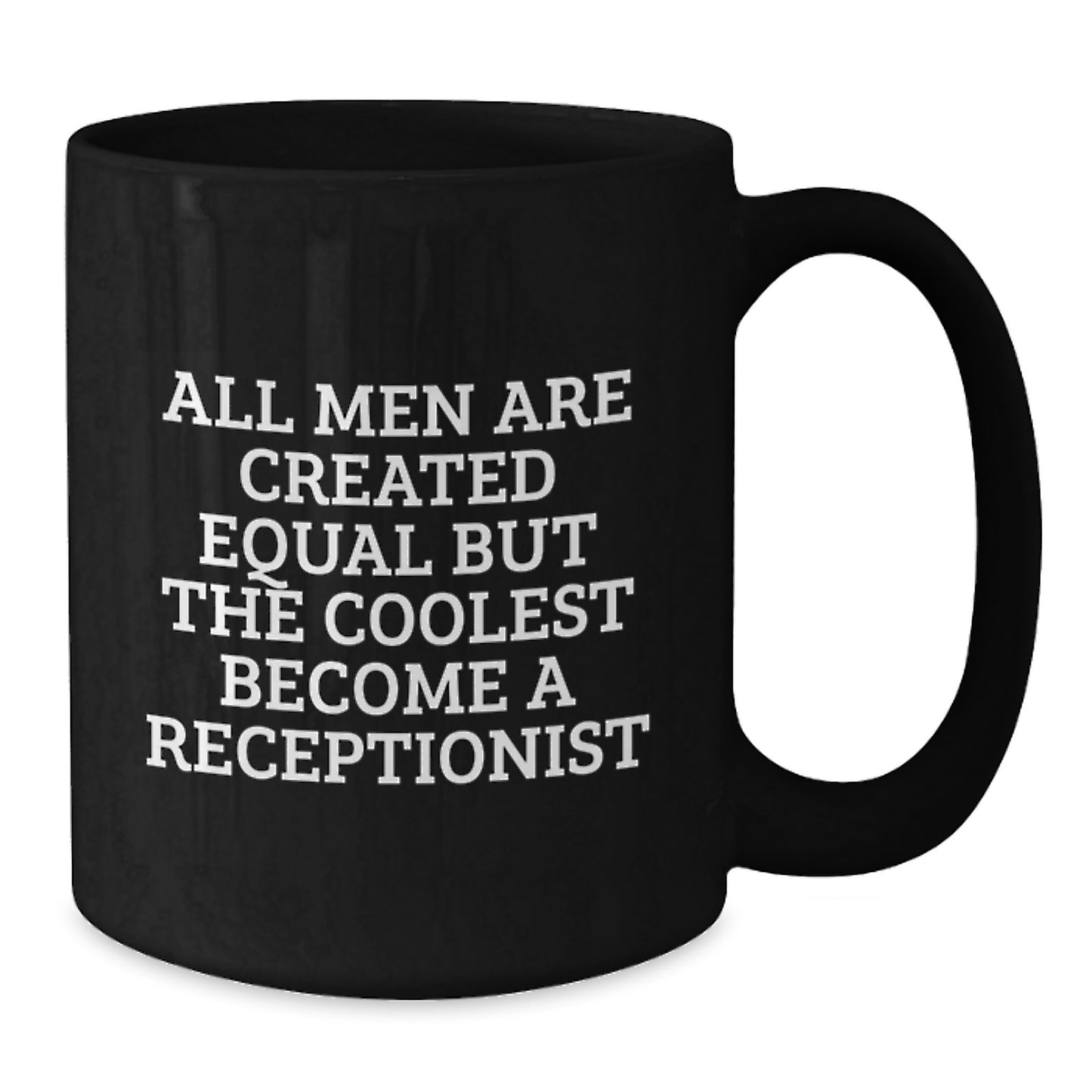 Funny Gifts for Receptionists, Black Coffee Mug, Quote 'All Men Are Created Equal But The Coolest Become A Receptionist', Unique Christmas Unique Gifts from Friends and Family - Additional