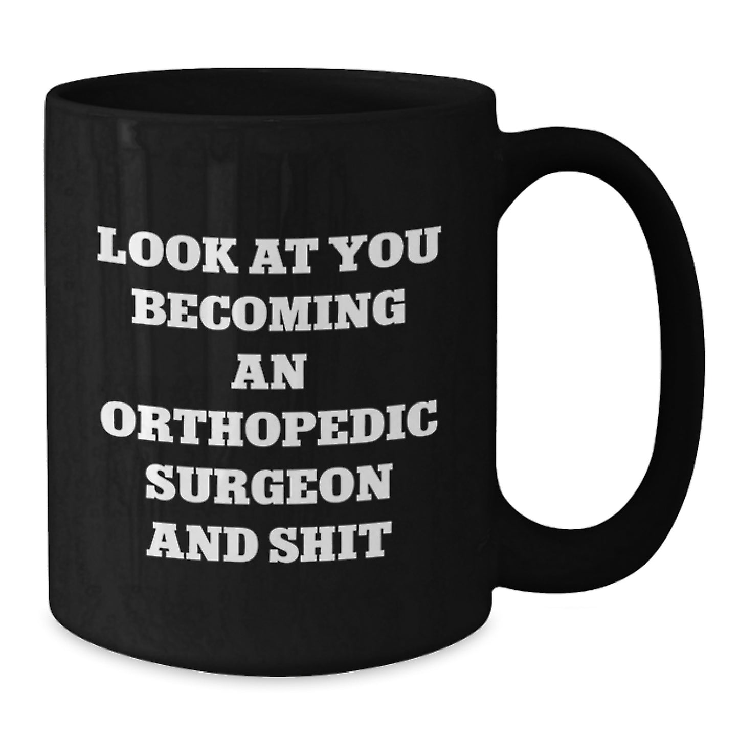 Funny Orthopedic Surgeon Black Coffee Mugs Gifts from Men to Orthopedic Surgeons on Unique Graduation - Additional