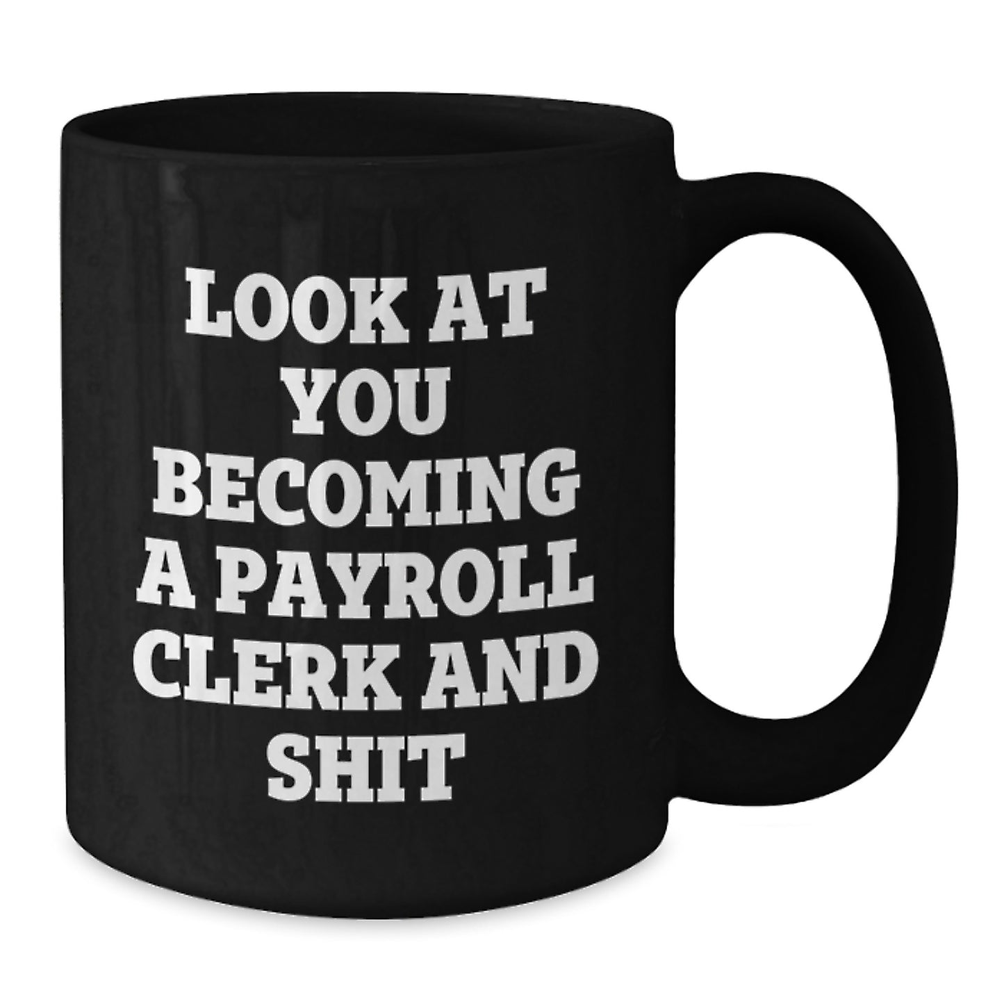 Funny Gift for Payroll Clerk - Black Coffee Mug from Friends for Christmas - Additional