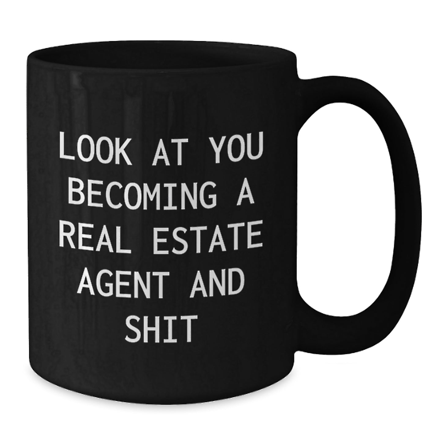 Funny Real Estate Agent Gifts, Unique Black Coffee Mug for Christmas, 'Look At You Becoming A Real Estate Agent And Shit' Quote from Friends, Gifts from Family to Real Estate Agent - Additional