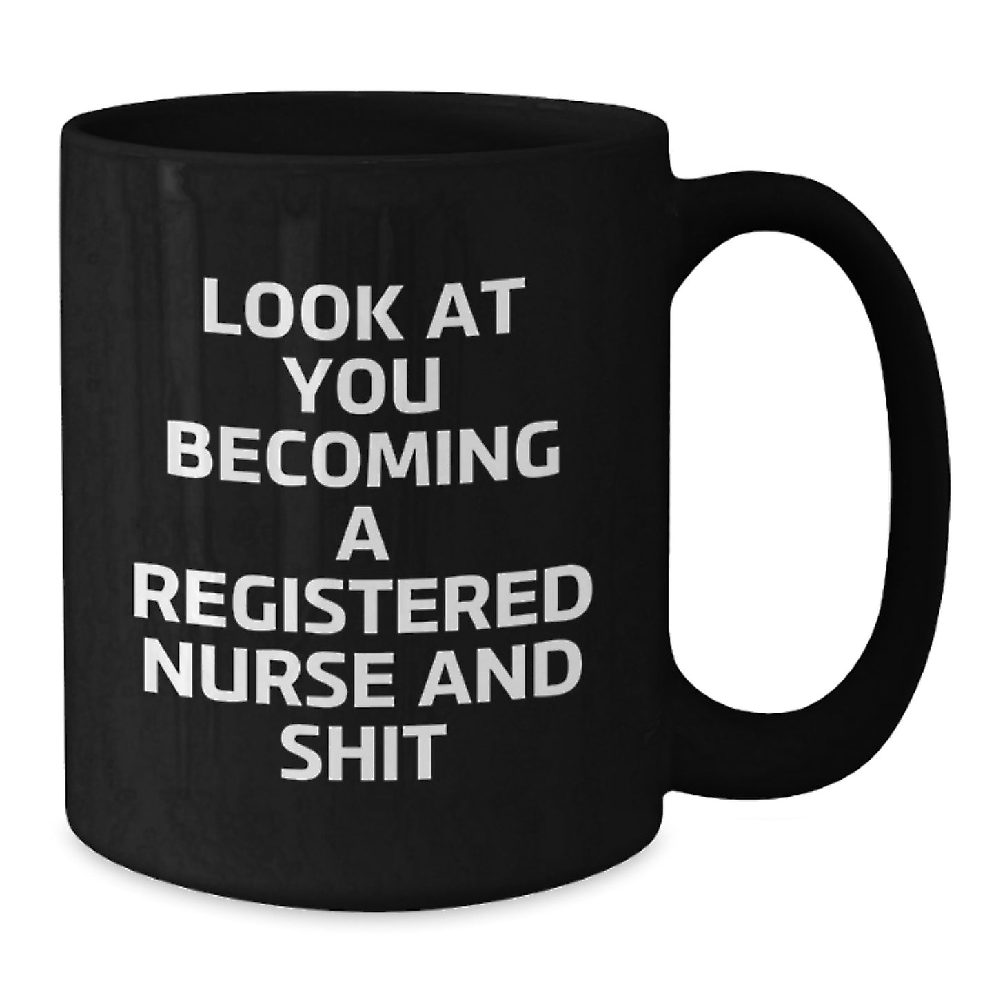 Funny Gifts for Registered Nurses, Black Coffee Mugs with 'Look At You Becoming A Registered Nurse And Shit' Quote, Unique Christmas Unique Gifts from Friends and Family - Additional