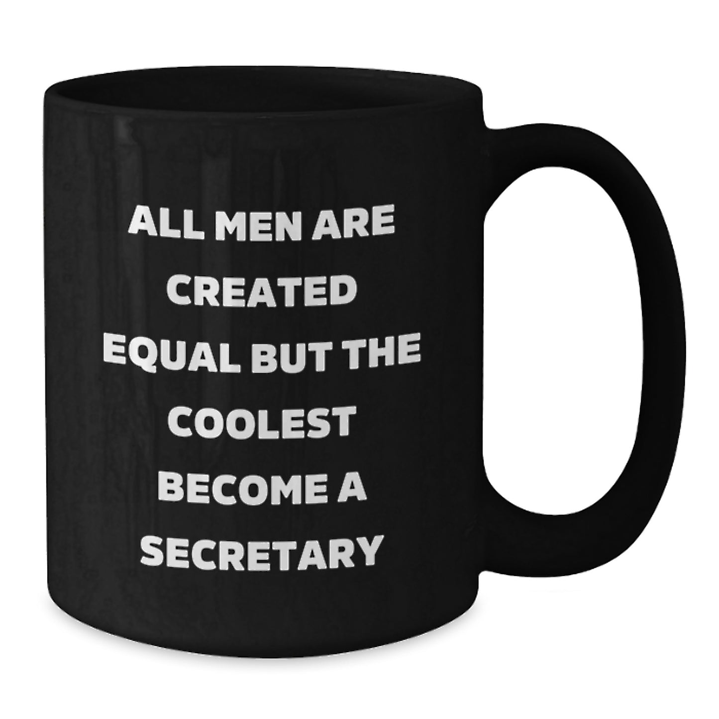 Funny Secretary Quotes Black Coffee Mug Gifts from Men to Secretary, Birthday Unique Gifts for Secretary, 'All Men Are Created Equal But The Coolest Become A Secretary' - Additional
