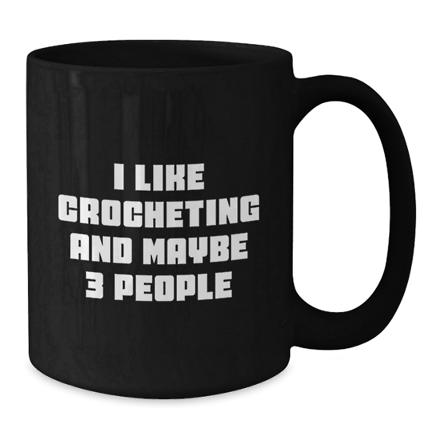 Funny Crocheting Gifts for Mom, Unique Black Coffee Mug for Crocheting Enthusiasts, 'I Like Crocheting And Maybe 3 People' Quote, Gifts from Men to Women - Additional