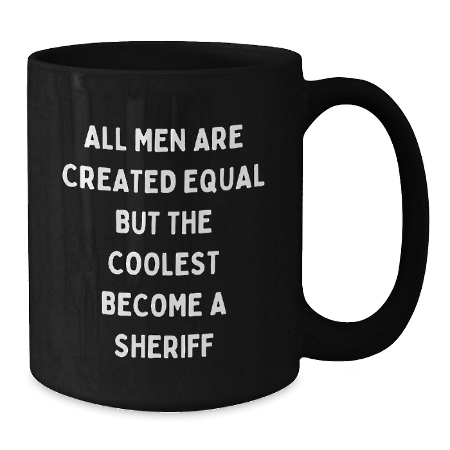 Funny Sheriff Gifts for Men, Inspirational Black Coffee Mug with Coolest Sheriff Quote, Perfect Mother's Day Unique Gifts from Men - Additional